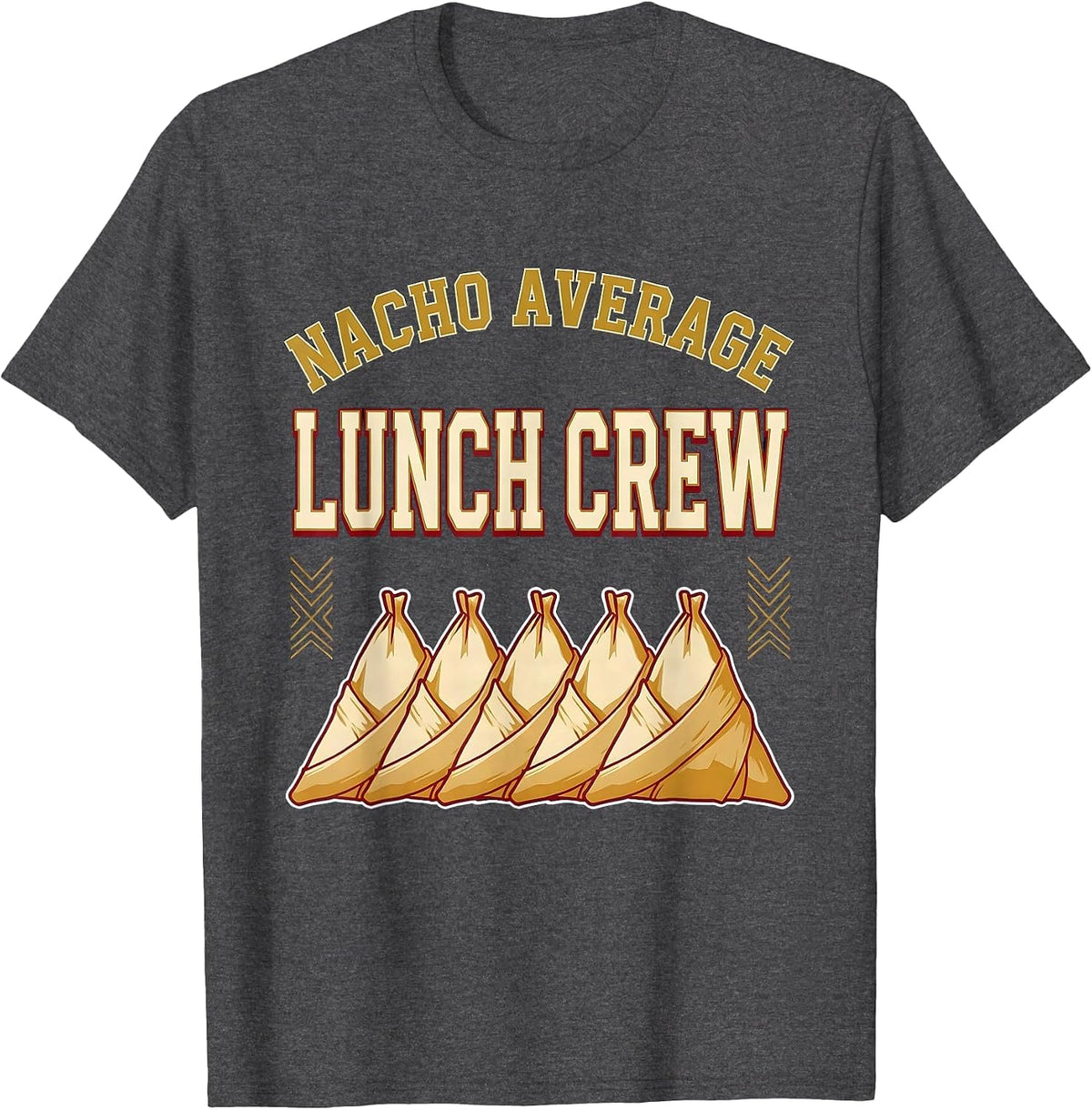 Nacho Average Lunch Crew Cinco De Mayo Mexican Fiesta Gift T-Shirt - Dark Heather Grey