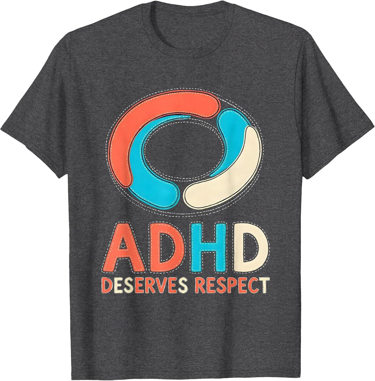 ADHD Deserves Respect Bold Neurodiversity Acceptance Humor T-Shirt - Dark Heather Grey