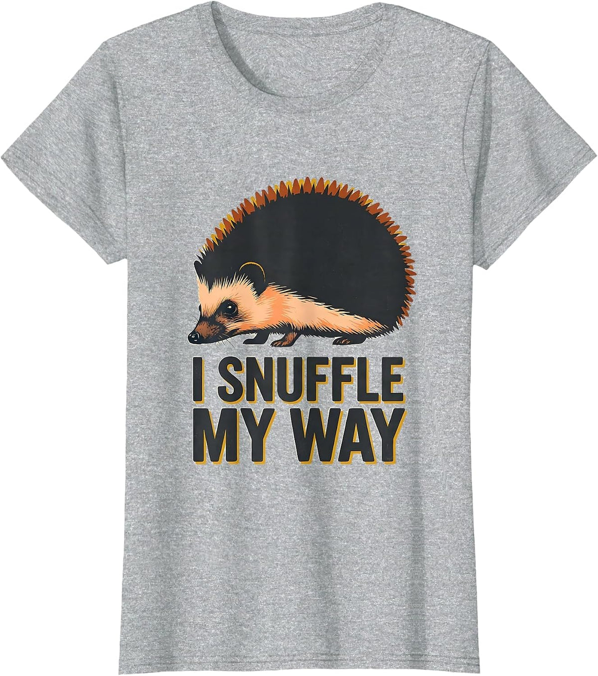 Women's I Snuffle My Way Cute Hedgehog Lover Funny Animal Humor T-Shirt - Heather Grey