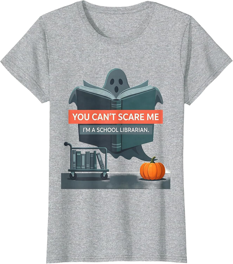 You Can't Scare Me I'm A School Librarian Halloween T-Shirt - Heather Grey