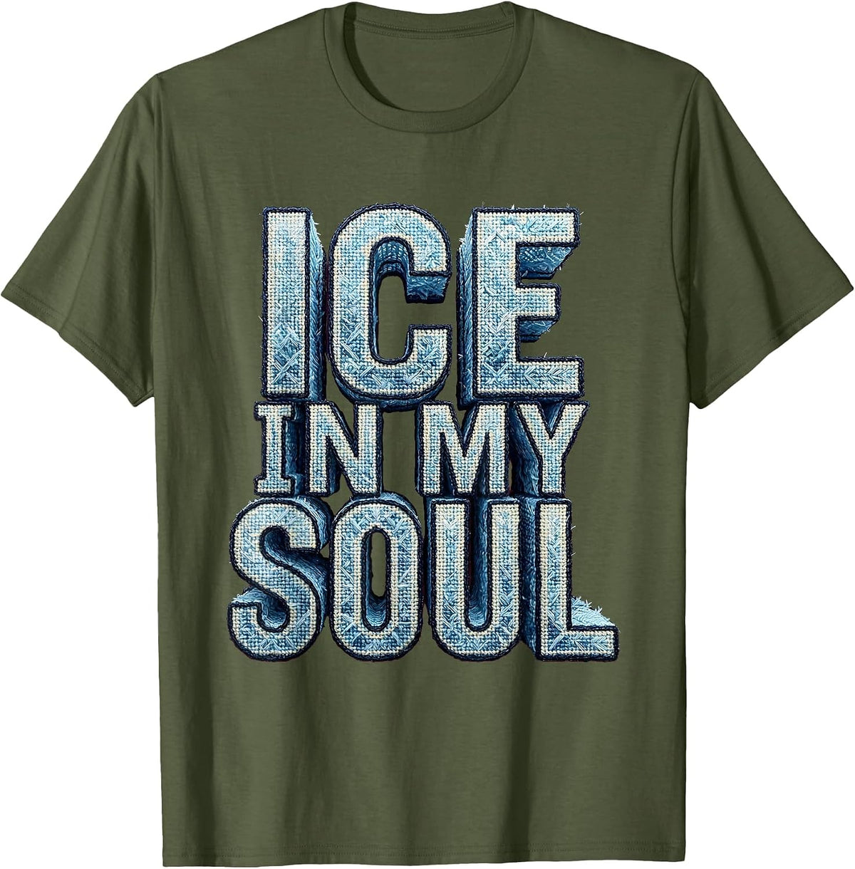 Ice In My Soul Bold Graphic Design T-Shirt - Olive Green