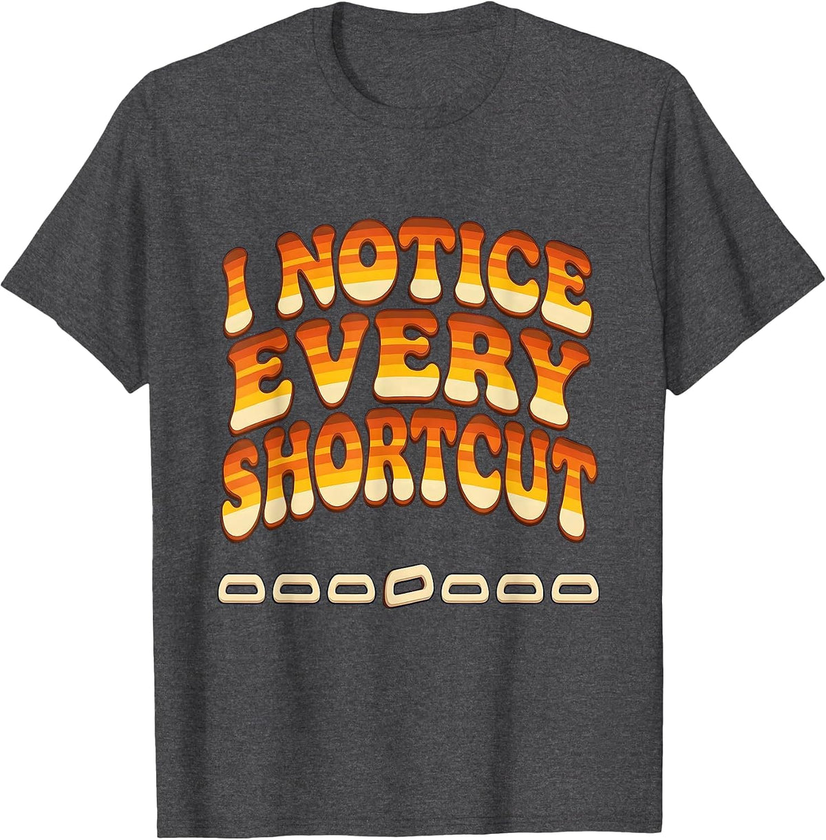 I Notice Every Shortcut Retro Physical Therapist OT Gift T-Shirt - Dark Heather Grey