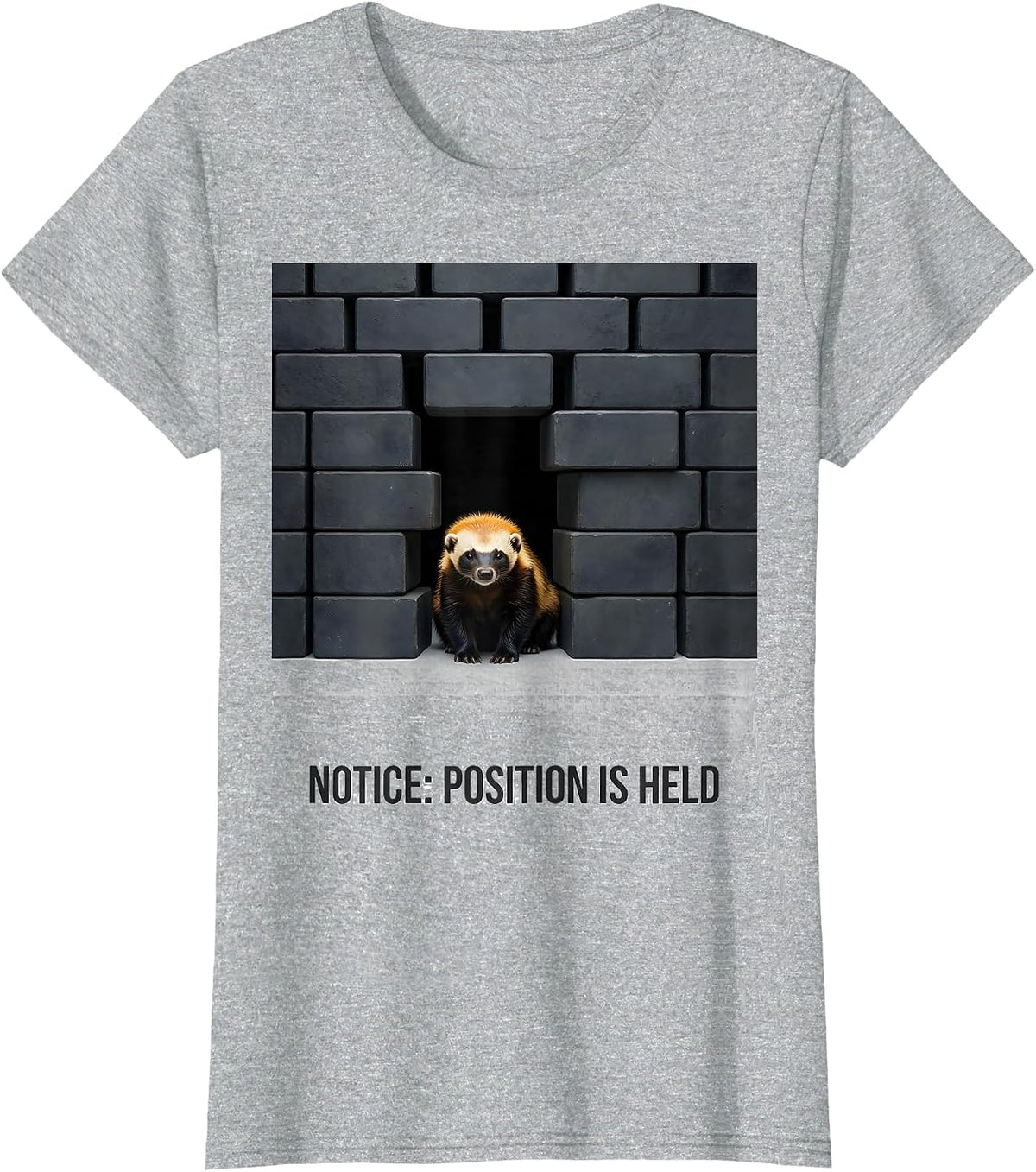 Notice Position Is Held Funny Honey Badger Animal Lover T-Shirt - Heather Grey