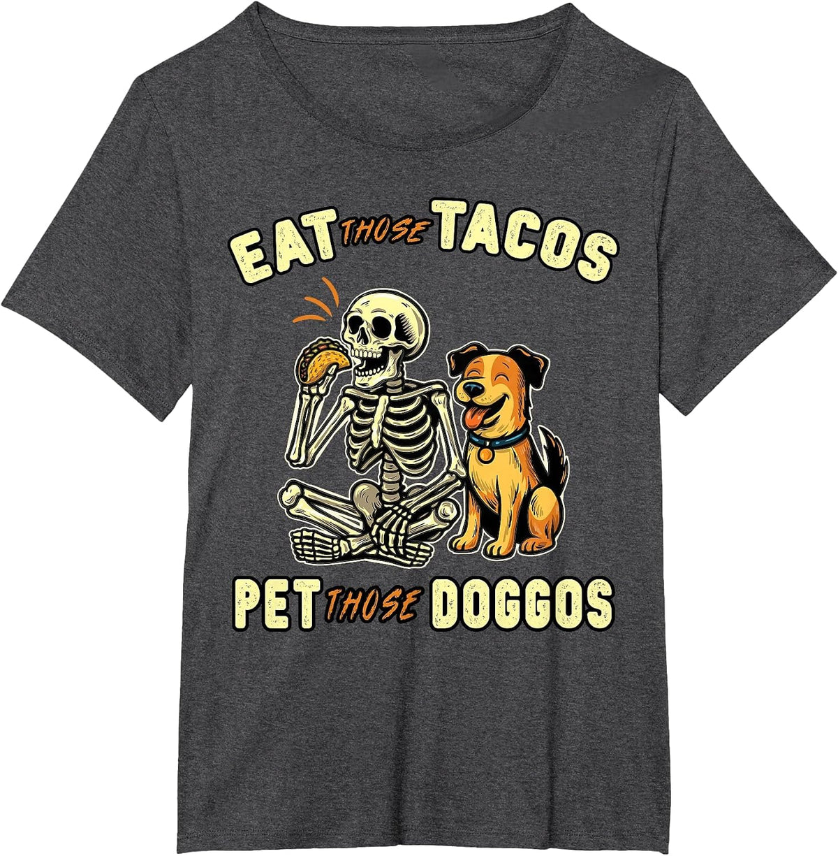 Funny Skeleton Dog Eat These Tacos Pet These T-Shirt - Dark Heather Grey