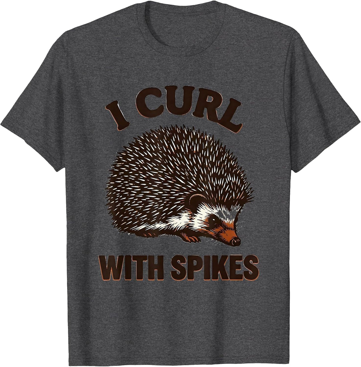 Men's I Curl With Spikes Cute Hedgehog Lover Funny Hedgehog T-Shirt - Dark Heather Grey