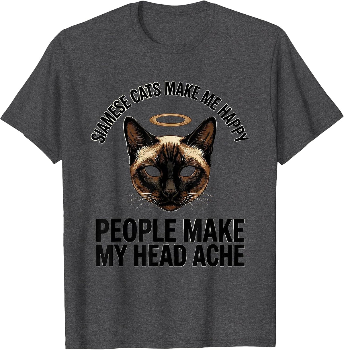 Men's Siamese Cats Make Me Happy, People Make My Head Ache Funny T-Shirt - Dark Heather Grey
