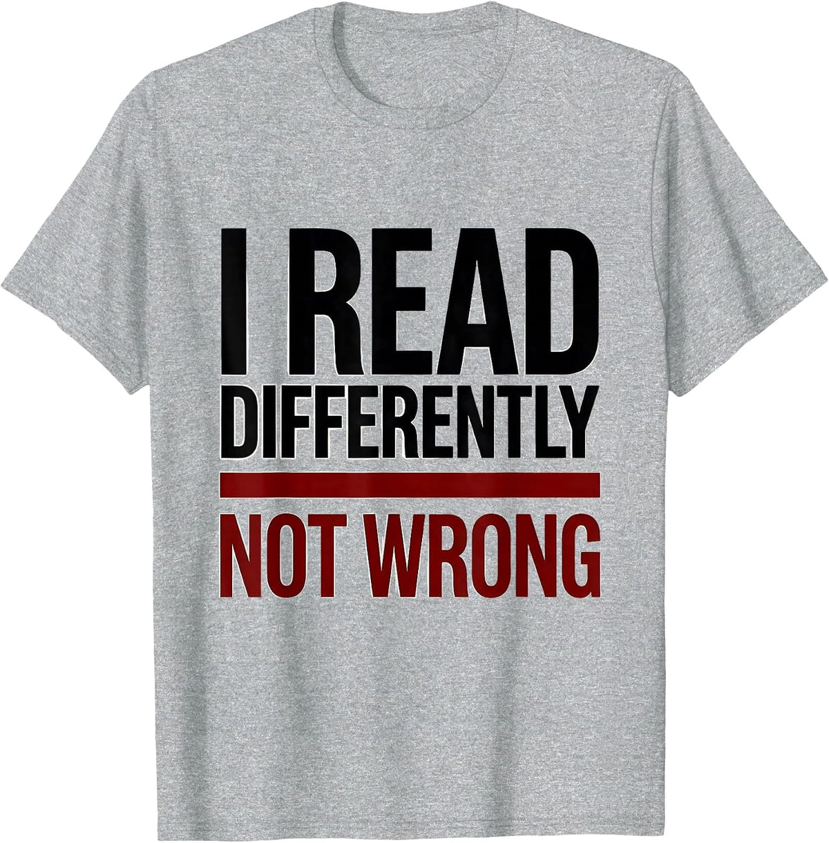 Men's I Read Differently, Not Wrong Neurodiversity Awareness Gift T-Shirt - Heather Grey
