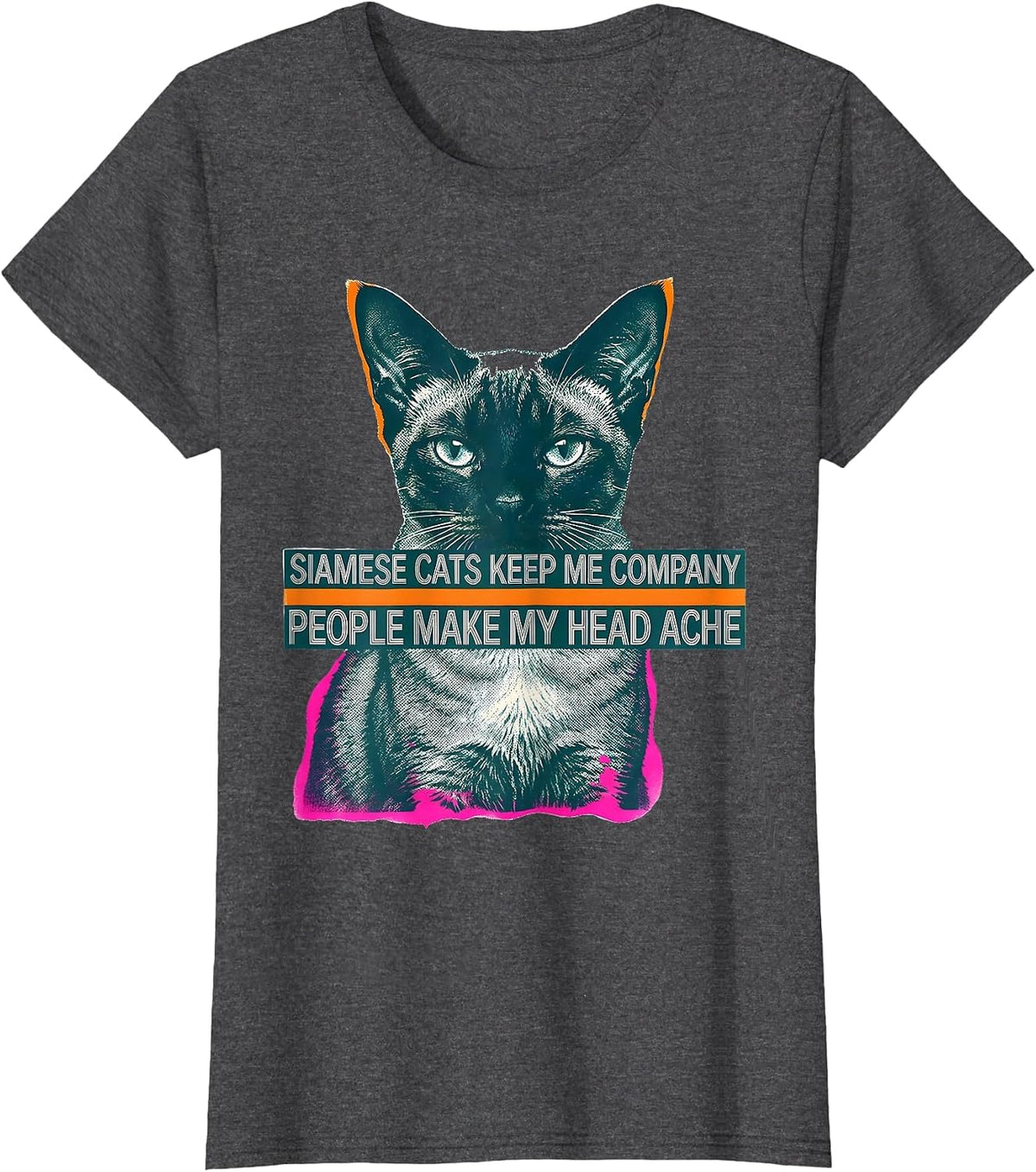 Women's Siamese Cats Keep Me Company People Make My Head Ache T-Shirt - Dark Heather Grey