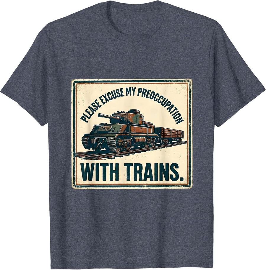 Please Excuse My Preoccupation With Trains Train Enthusiast T-Shirt - Heather Blue