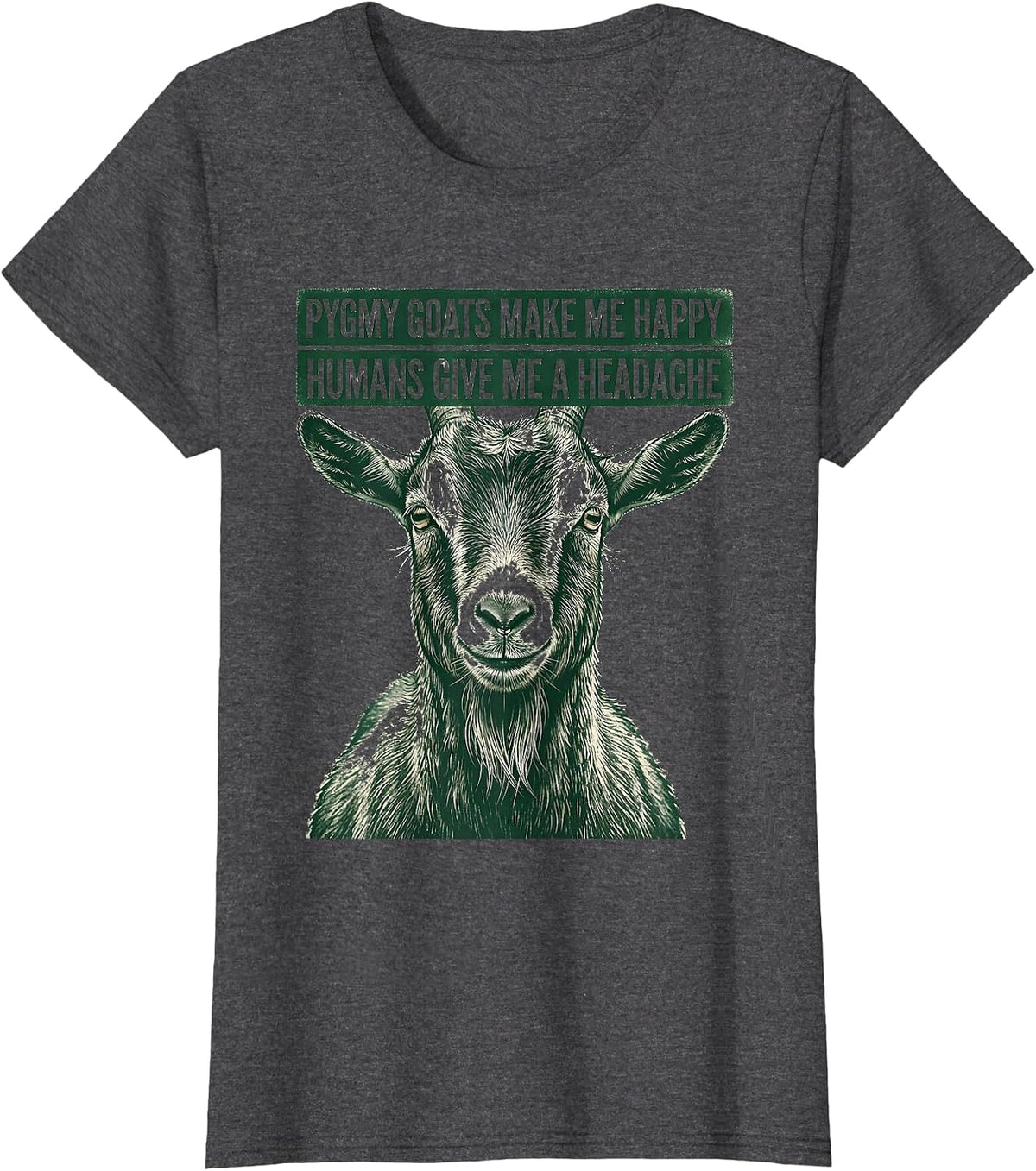 Women's Pygmy Goats Make Me Happy, Humans Give Me A Headache Pet T-Shirt - Dark Heather Grey