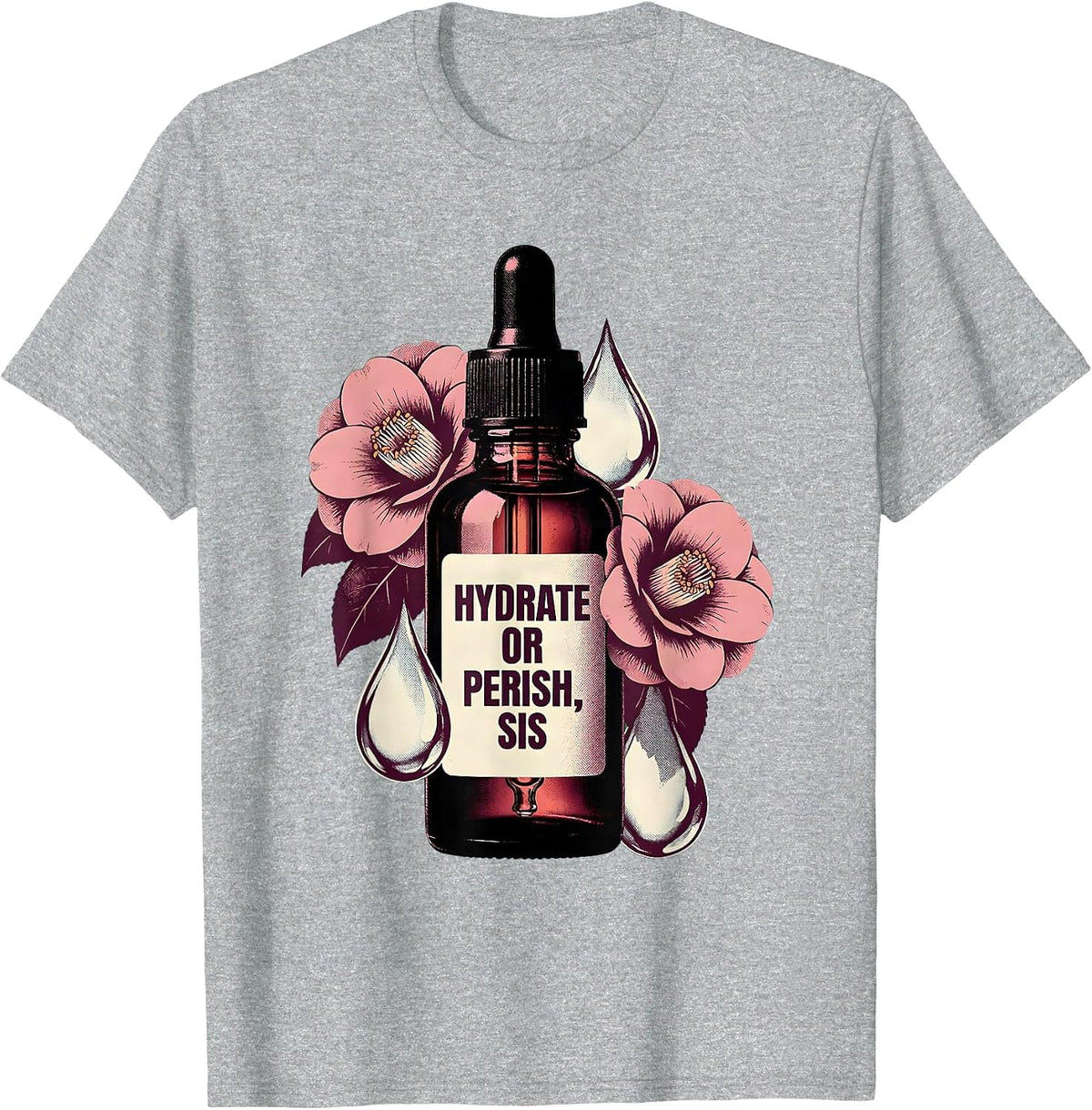 Men's Hydrate Or Perish Sis K-Beauty Skincare Design T-Shirt - Heather Grey