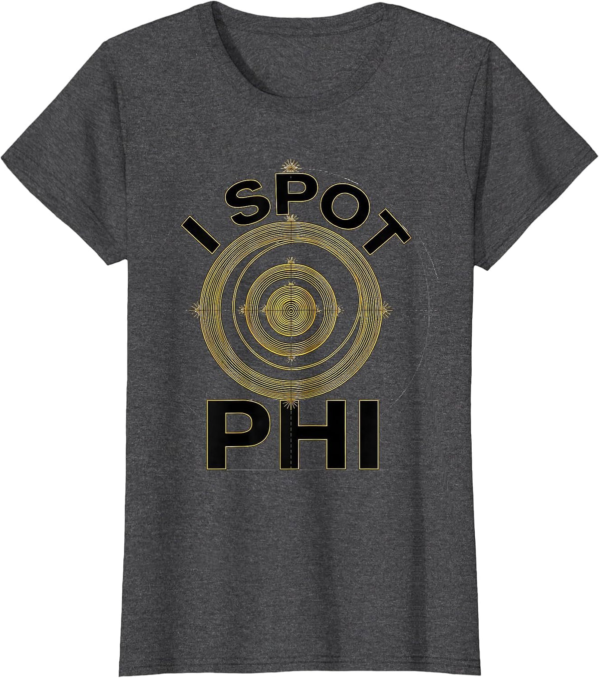 Women's I Spot Phi Geometric Golden Ratio Math Sacred Geometry T-Shirt - Dark Heather Grey