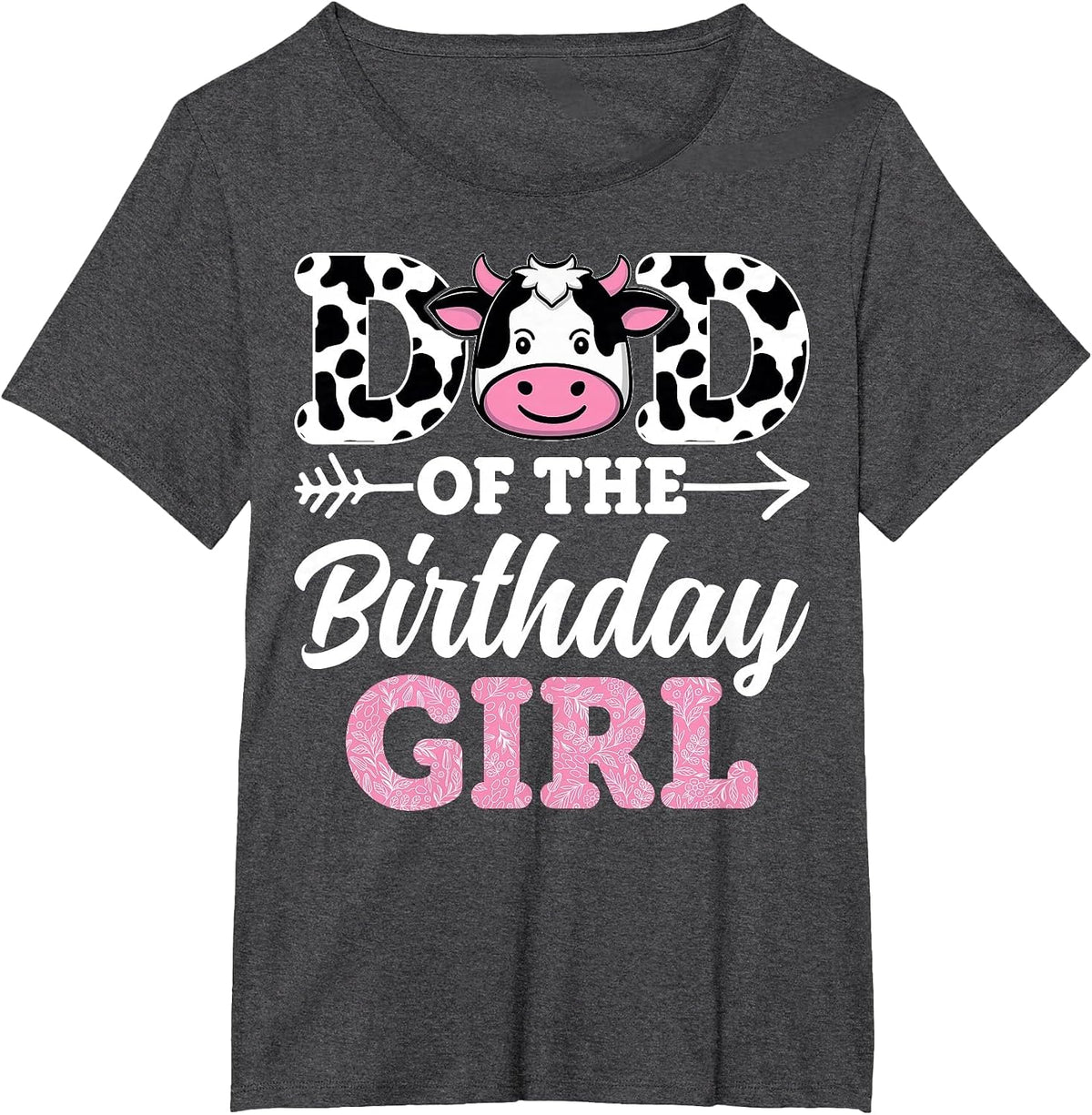 Dairy Farmers Cow Lover Father Dad of The Birthday Girl T-Shirt - Dark Heather Grey