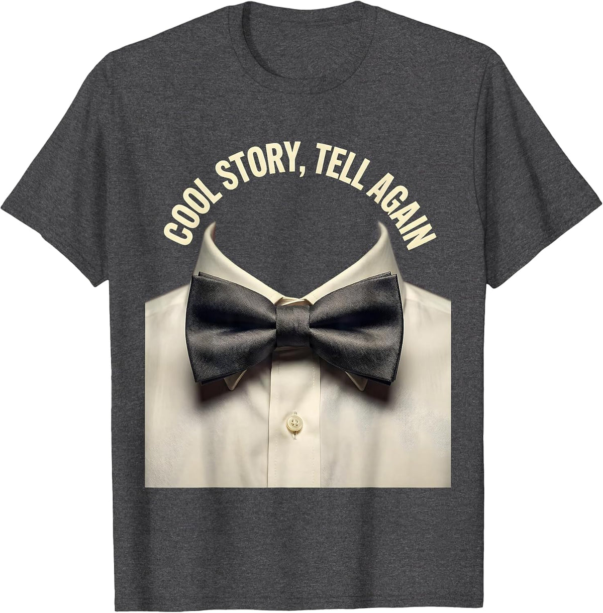 Men's Cool Story Tell Again Sarcastic Humor Design T-Shirt - Dark Heather Grey