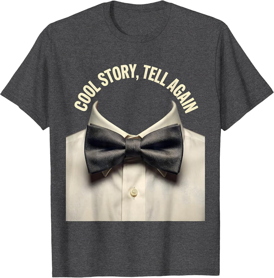 Men's Cool Story Tell Again Sarcastic Humor Design T-Shirt - Dark Heather Grey