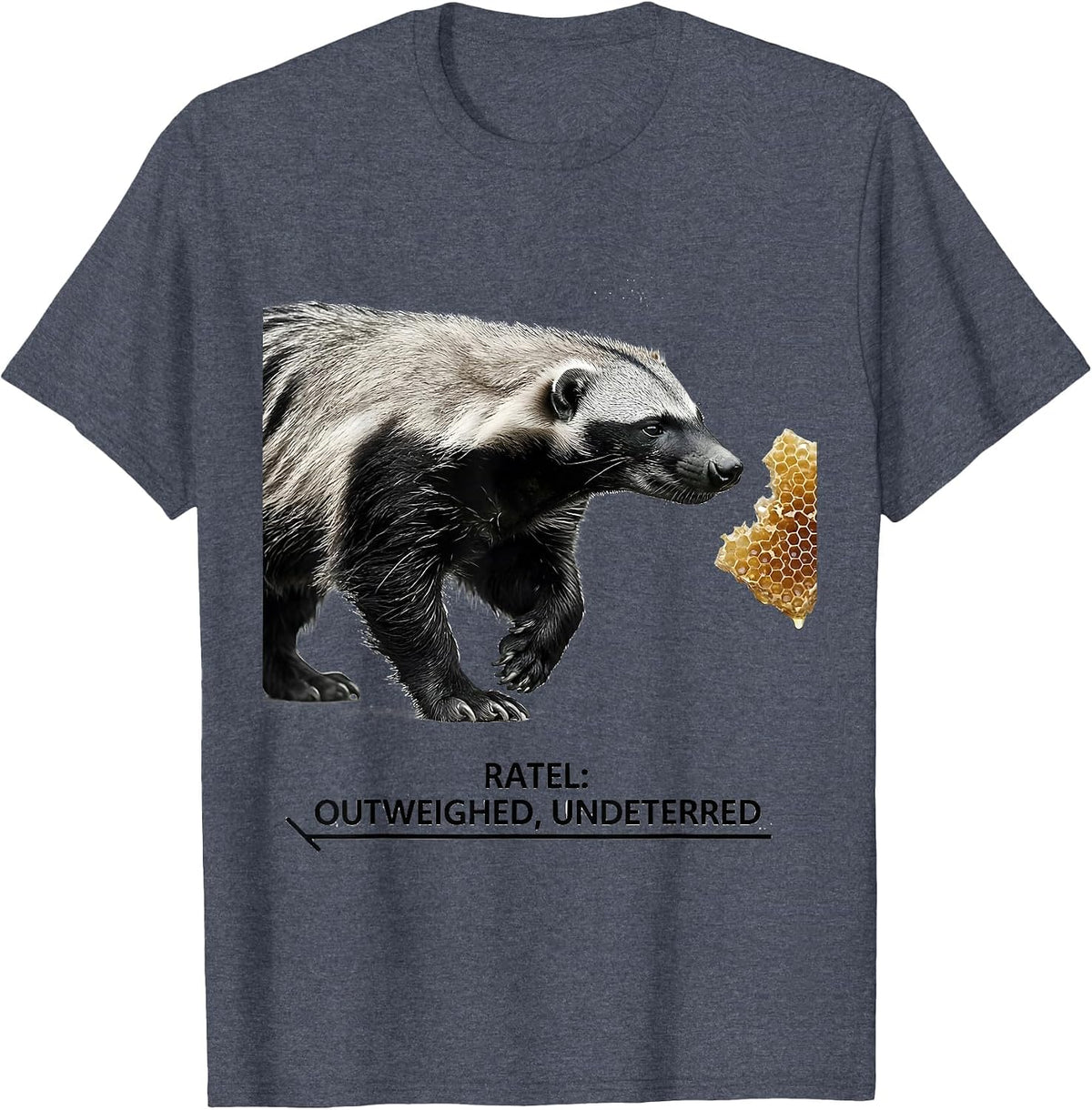 Ratel Outweighed Undeterred Funny Honey Badger Animal Humor T-Shirt - Heather Blue