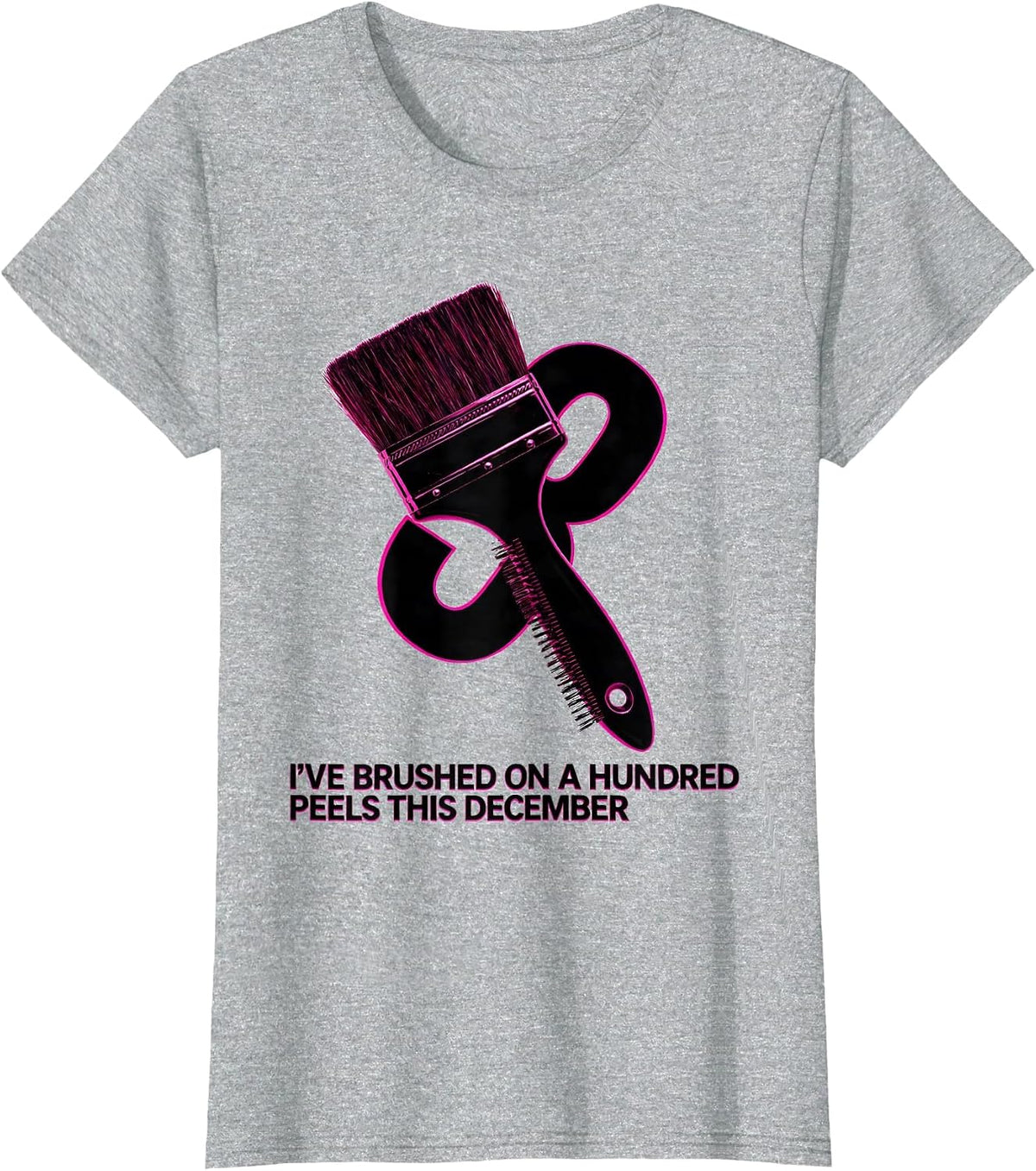 I've Brushed On A Hundred Peels This December Esthetician T-Shirt - Heather Grey