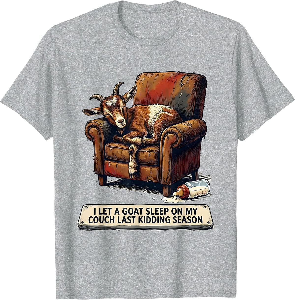 Men's I Let A Goat Sleep On My Couch Last Kidding Season Funny T-Shirt - Heather Grey