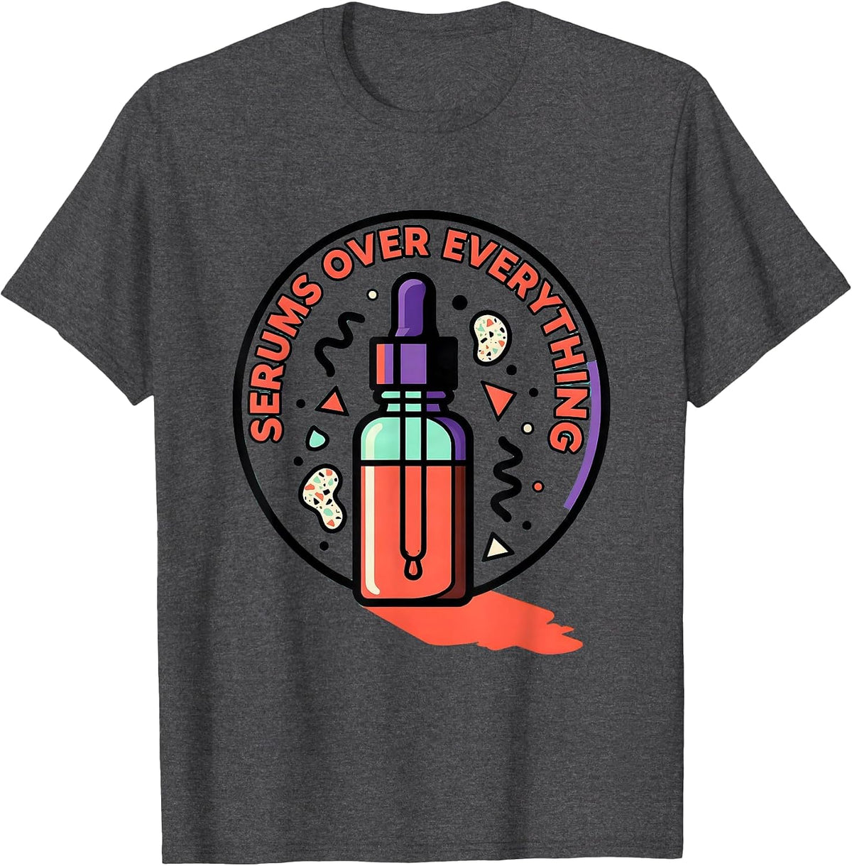 Serums Over Everything K-Beauty Skincare Design T-Shirt - Dark Heather Grey