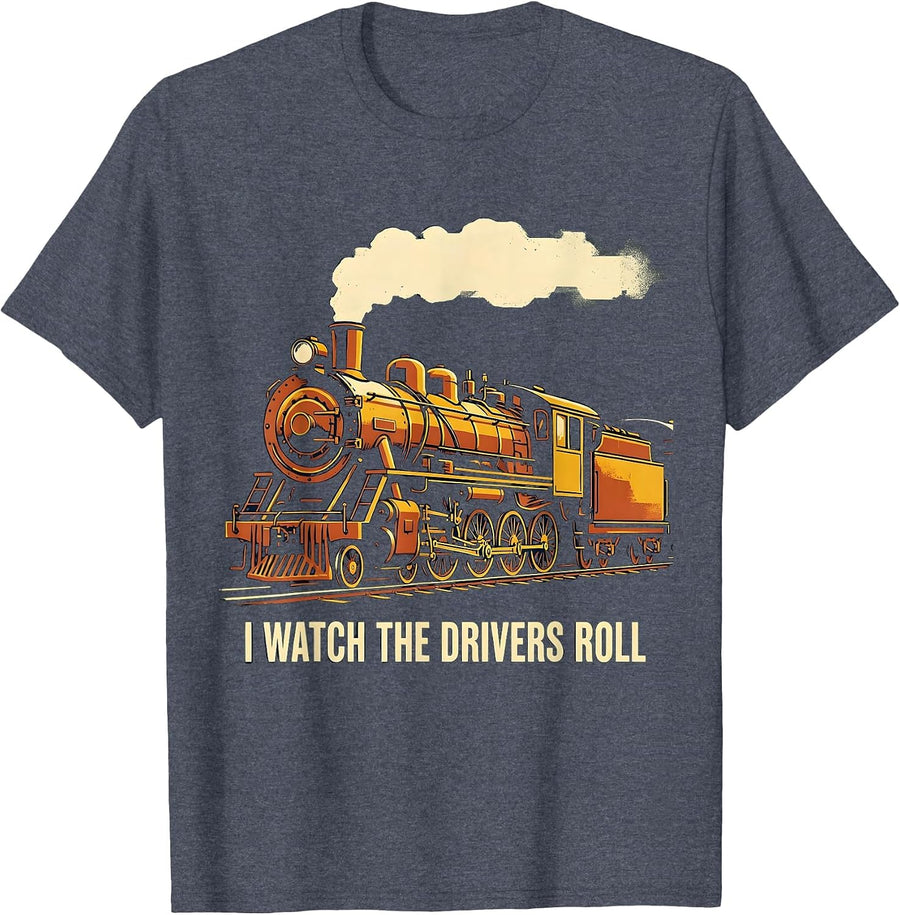 I Watch The Drivers Roll Vintage Steam Locomotive Train T-Shirt - Heather Blue