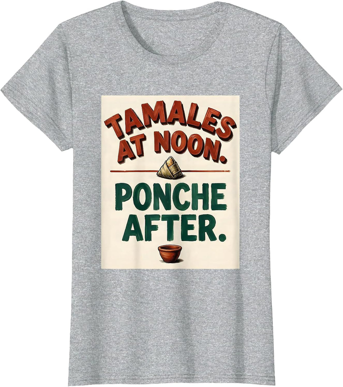 Tamales At Noon Ponche After Funny Spanish Pun Cinco De Mayo T-Shirt - Heather Grey
