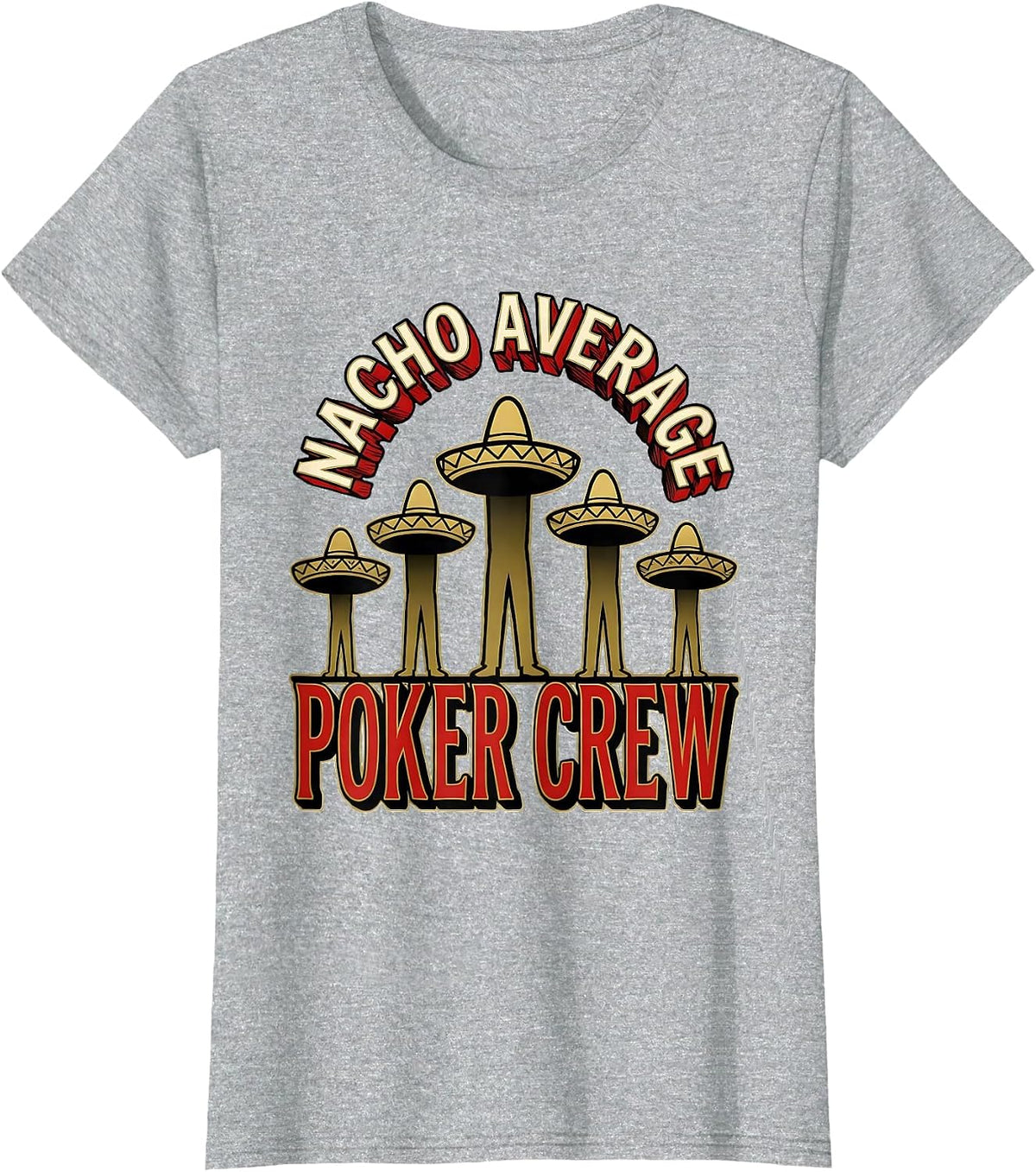 Nacho Average Poker Crew Funny Poker Player Cinco De Mayo T-Shirt - Heather Grey