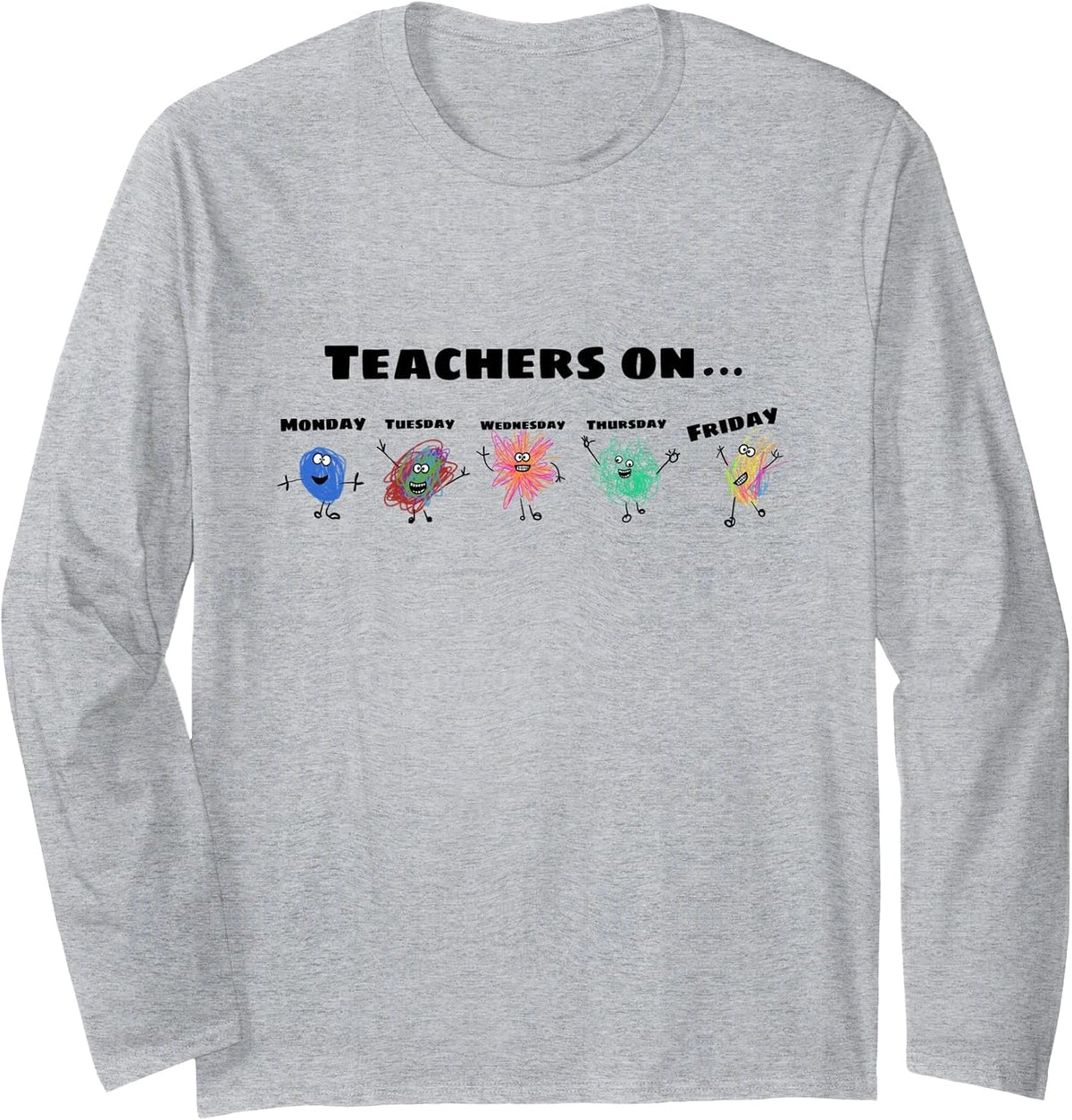 Teachers on Days of The Week Long Sleeve T-Shirt - Adult Unisex Heather Grey