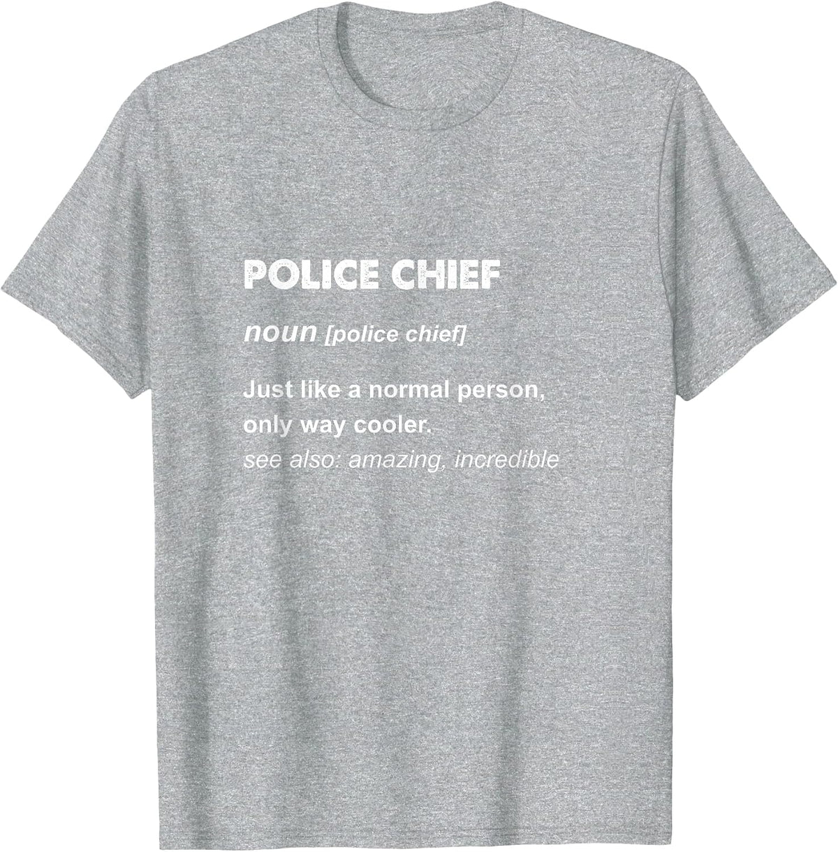 Police Chief T-Shirt - Heather Grey