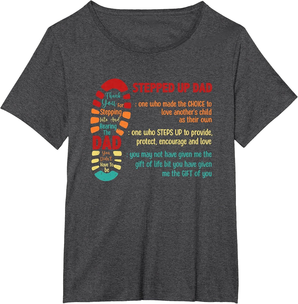 Stepped Up Dad One Who Made The Choice to Love Fathers Day T-Shirt - Dark Heather Grey