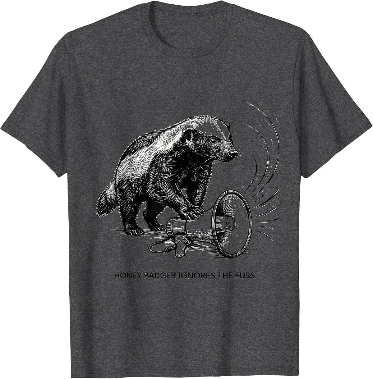 Men's Honey Badger Ignores The Fuss Fearless Animal Lover Humor T-Shirt - Dark Heather Grey