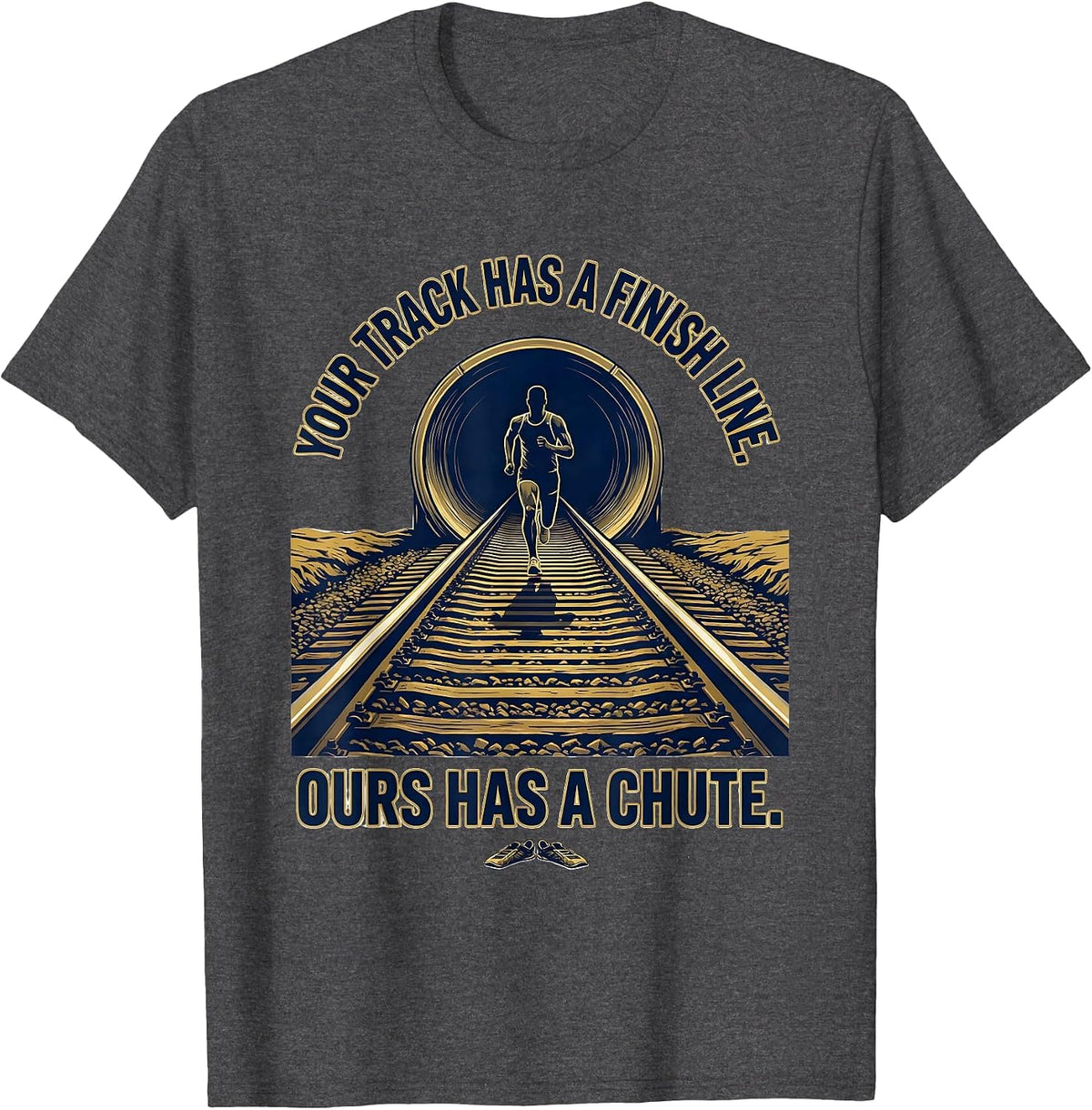 Men's Your Track Has A Finish Line. Ours Has A Chute. Cross T-Shirt - Dark Heather Grey