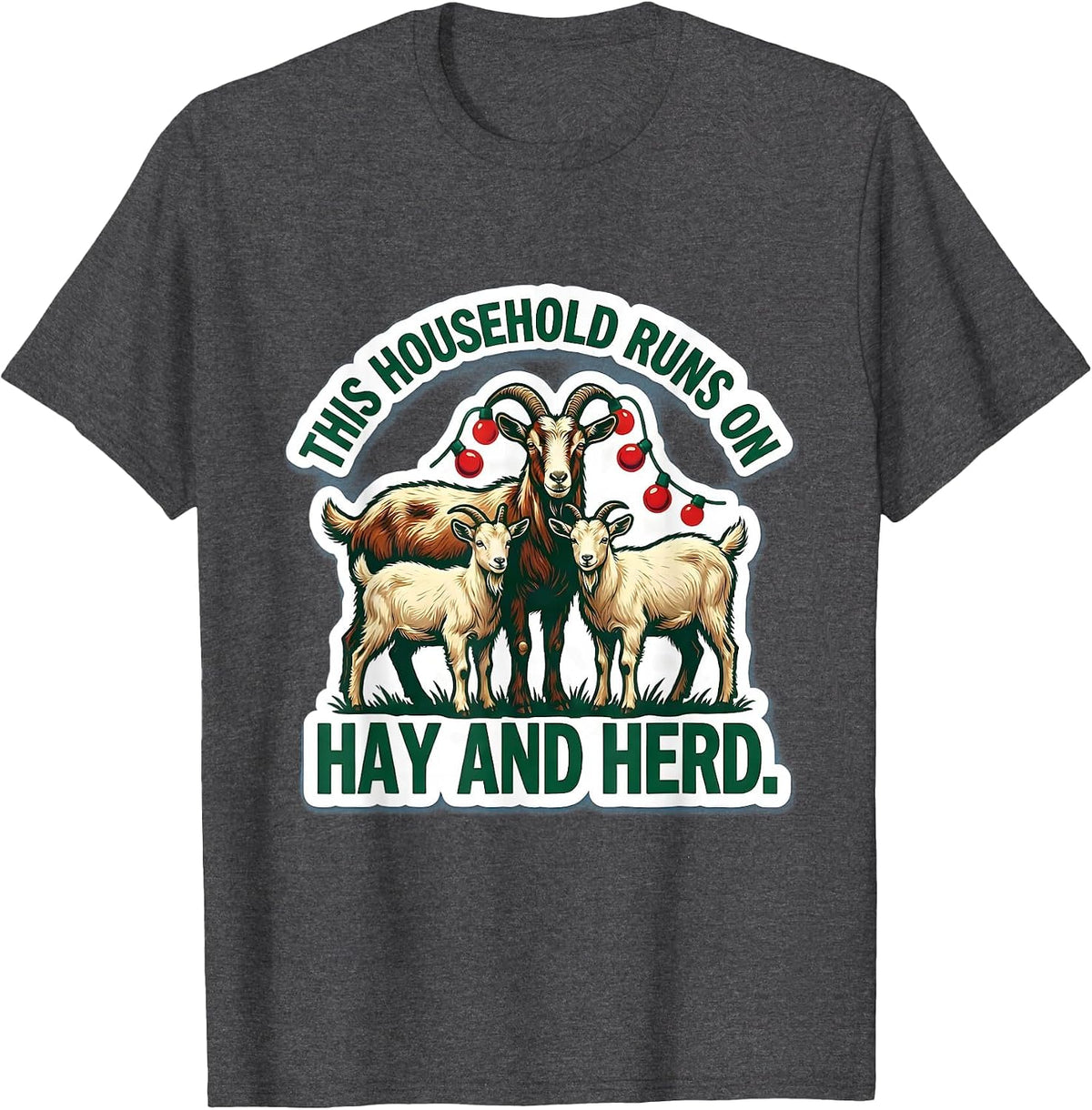 Men's This Household Runs on Hay and Herd Funny Goat Lover T-Shirt - Dark Heather Grey