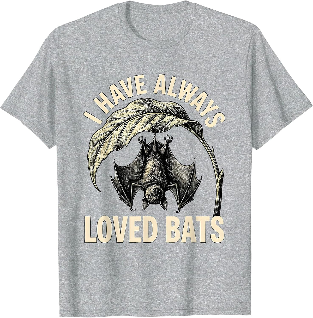 Men's I Have Always Loved Bats Bat Lover Wildlife Conservation T-Shirt - Heather Grey
