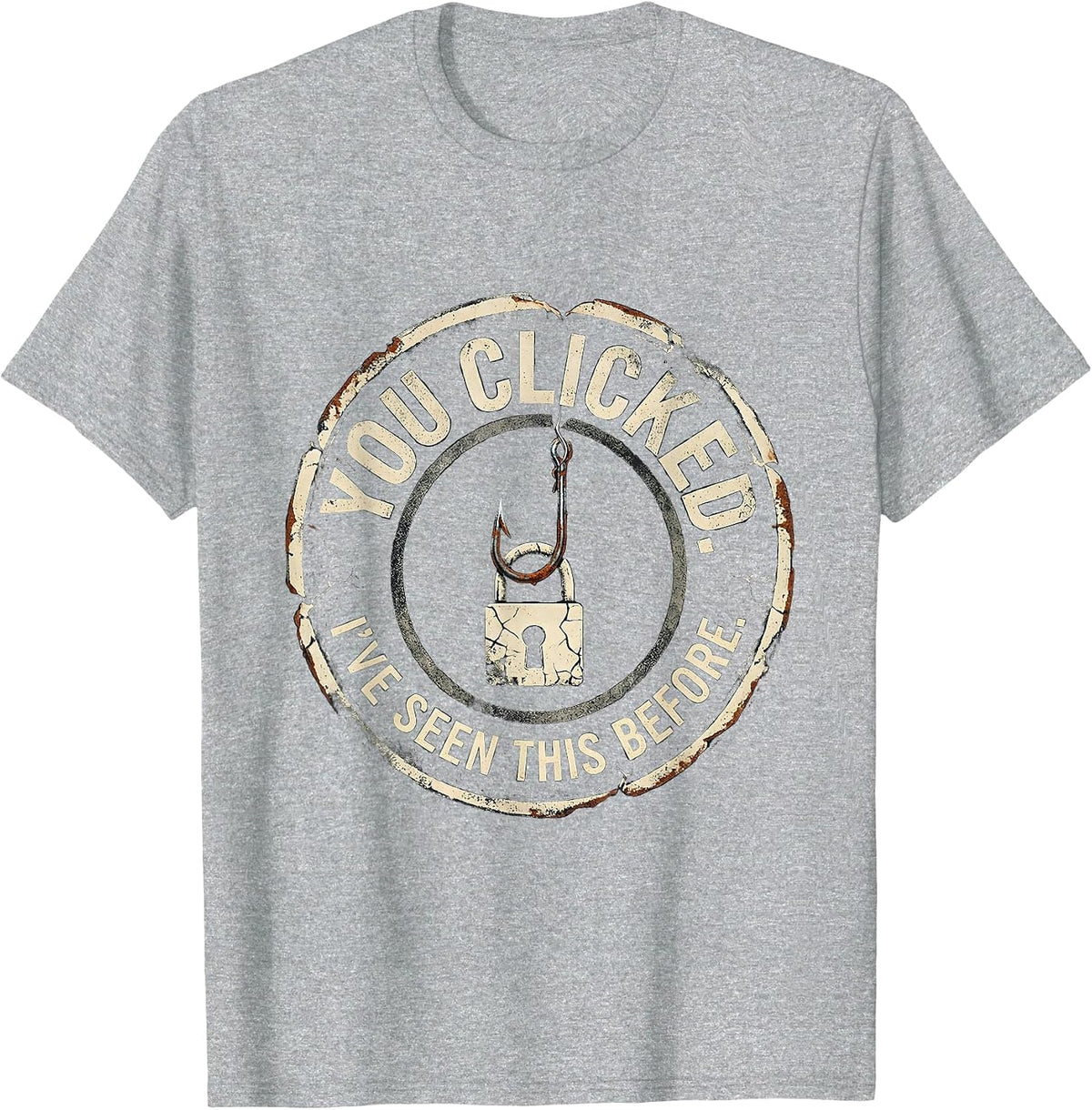 Men's You Clicked. I've Seen This Before Distressed Cybersecurity T-Shirt - Heather Grey