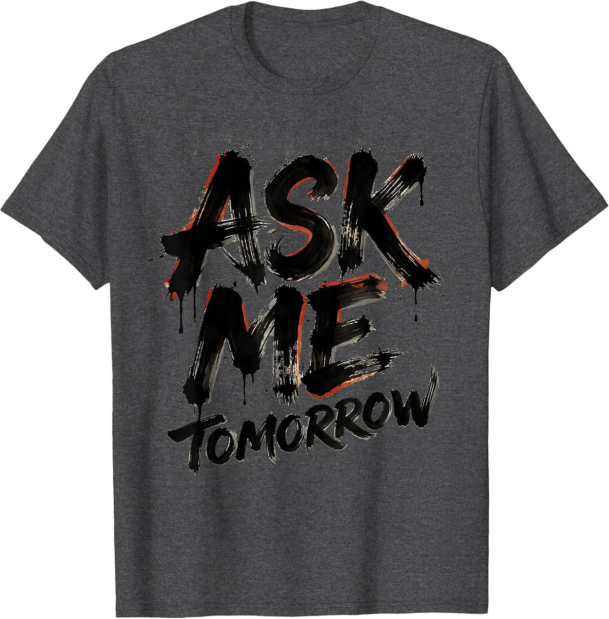Men's Ask Me Tomorrow Teacher Life Graphic Design T-Shirt - Dark Heather Grey