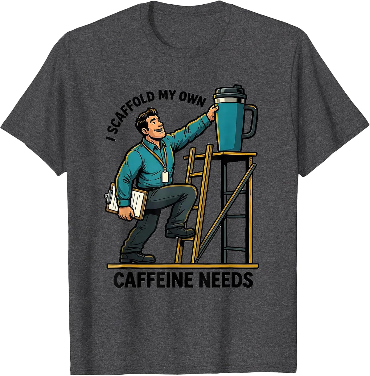 Men's I Scaffold My Own Caffeine Needs Funny Special Education T-Shirt - Dark Heather Grey