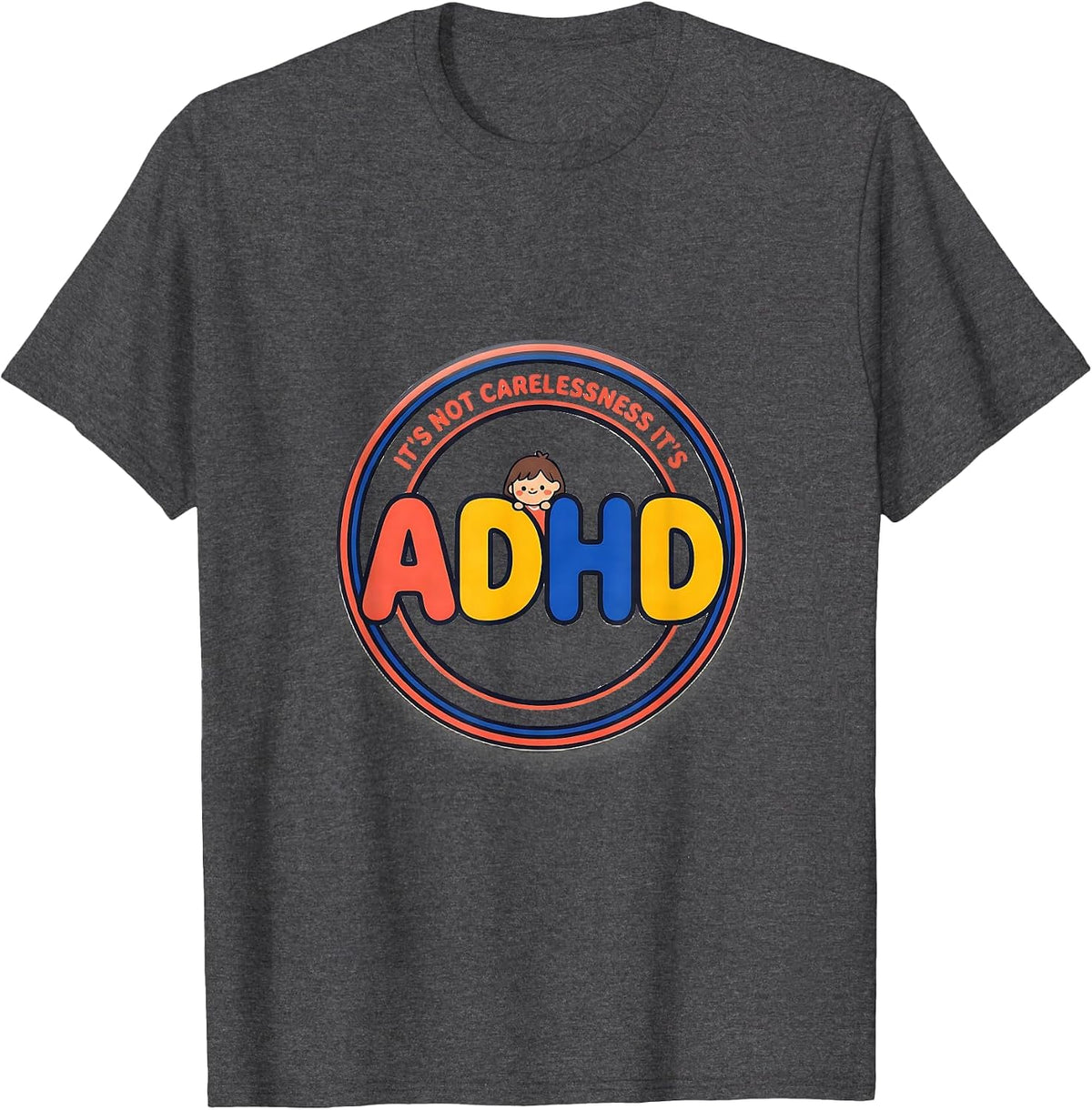 It's Not Carelessness It's ADHD Funny Neurodiversity T-Shirt - Dark Heather Grey