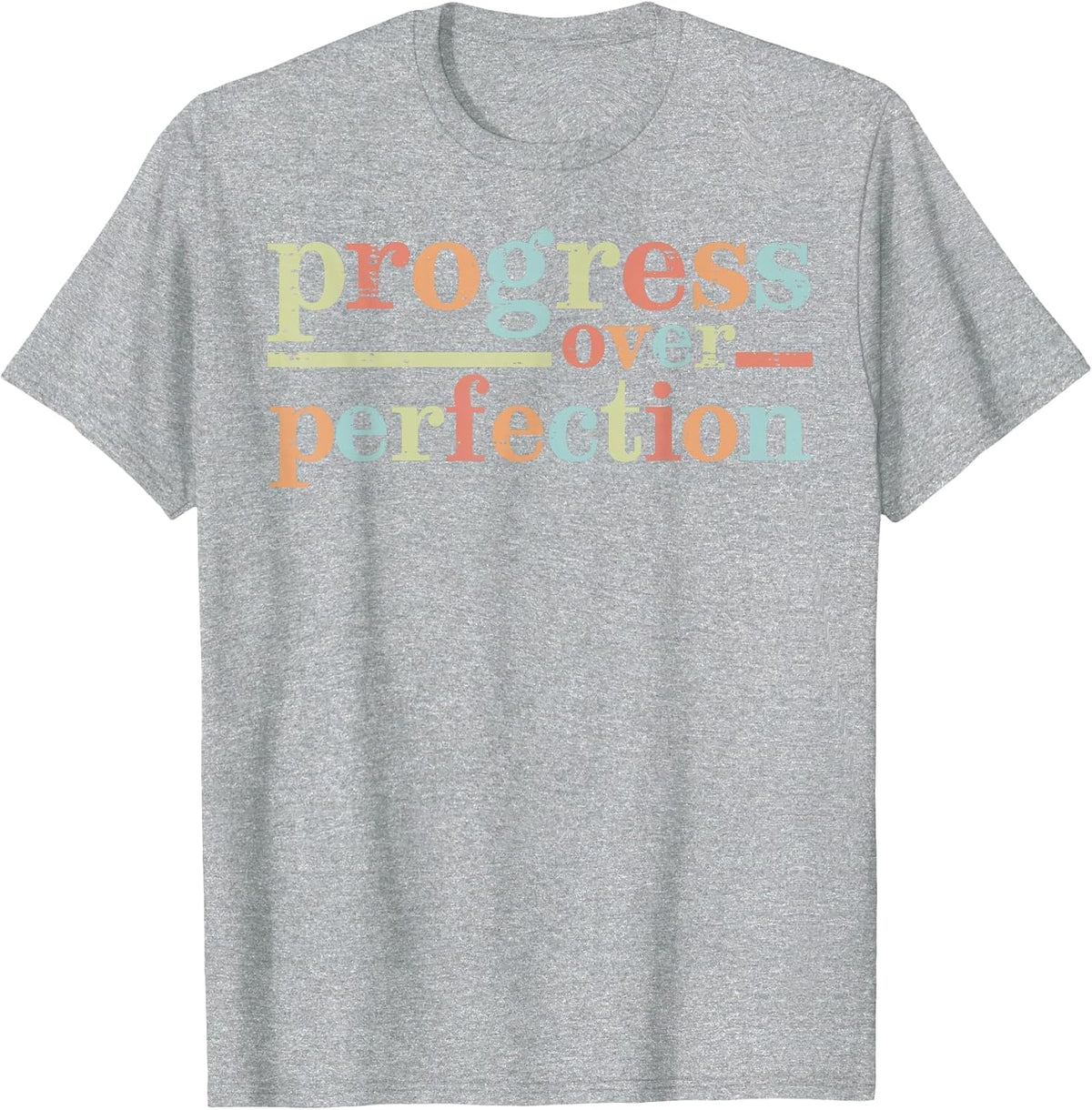 Progress Over Perfection Teacher Inspirational Men Women T-Shirt - Heather Grey