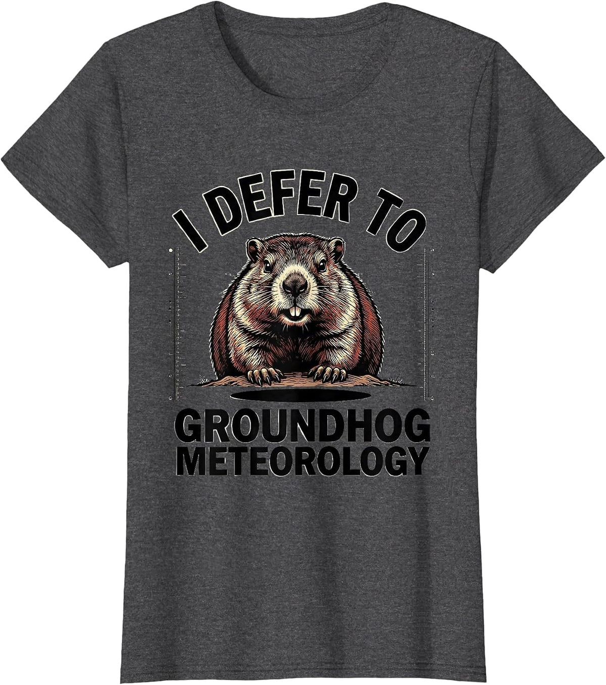Women's I DEFER TO GROUNDHOG METEOROLOGY Funny Groundhog Day Animal T-Shirt - Dark Heather Grey