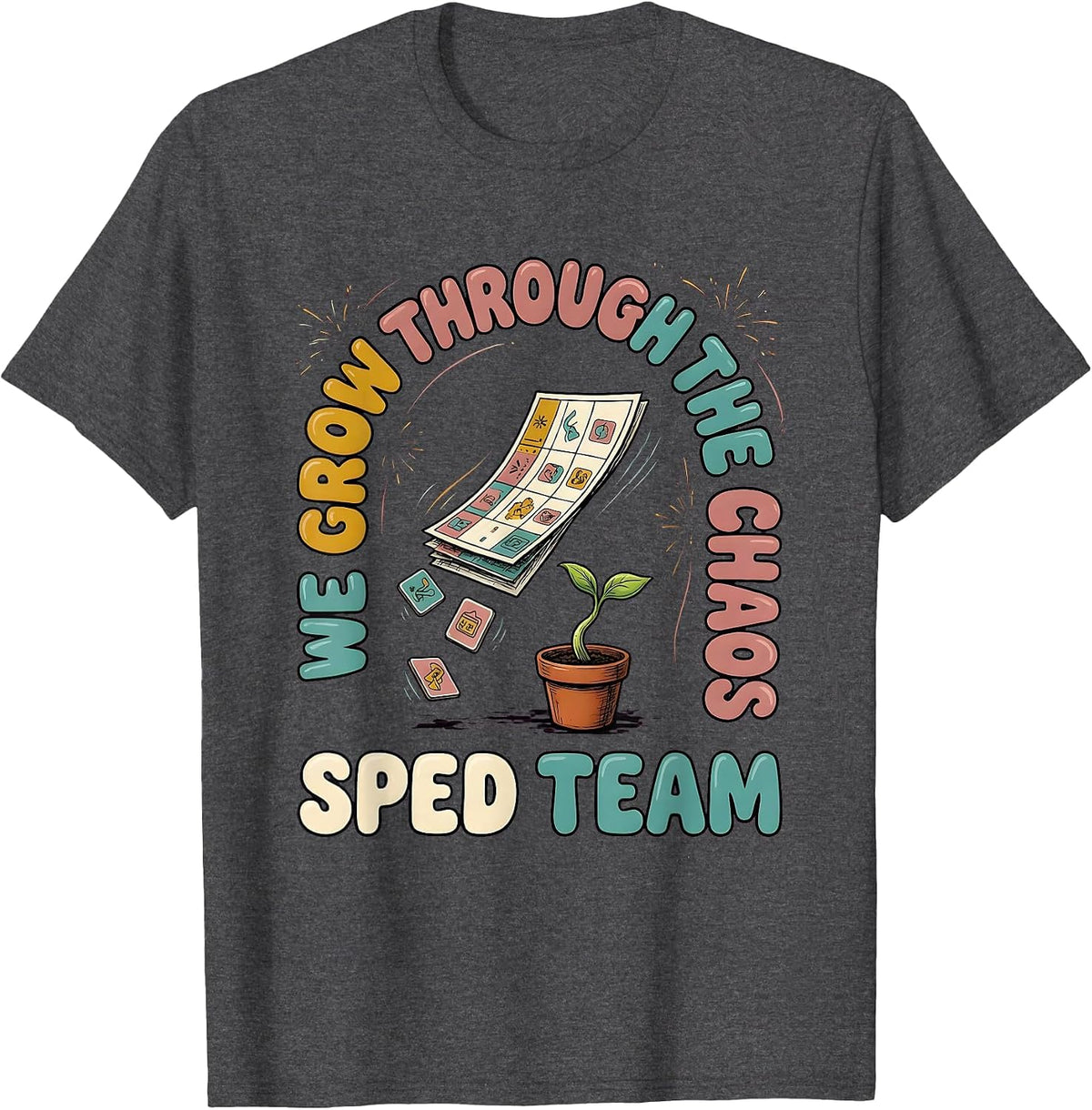Men's SPED Team We Grow Through The Chaos Special Education T-Shirt - Dark Heather Grey