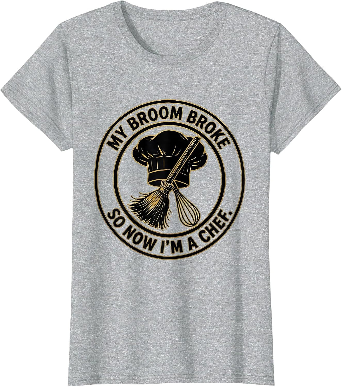 Women's My Broom Broke So Now I'm A Chef Funny Halloween Occupation T-Shirt - Heather Grey