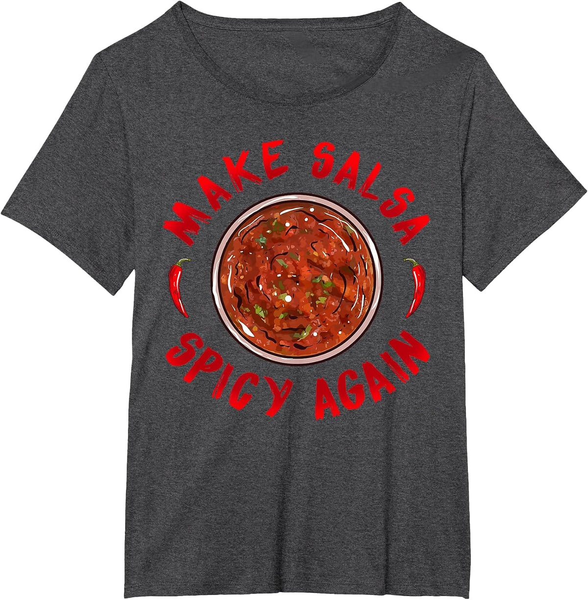 Make Salsa Spicy Again - Spicy Salsa Hot Sauce T-Shirt T-Shirt - Dark Heather Grey