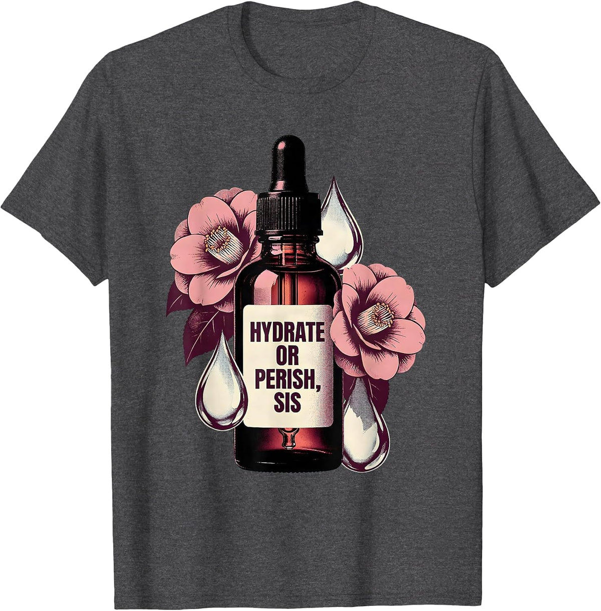 Men's Hydrate Or Perish Sis K-Beauty Skincare Design T-Shirt - Dark Heather Grey