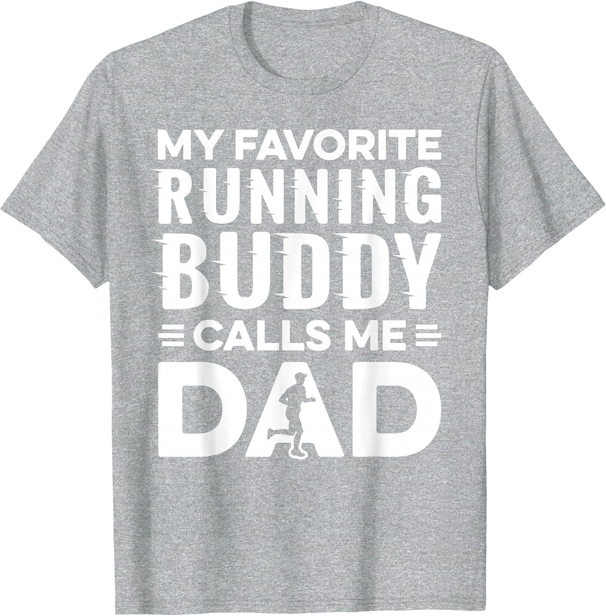 My Favorite Running Buddy Calls Me Dad Runner Marathon T-Shirt - Heather Grey