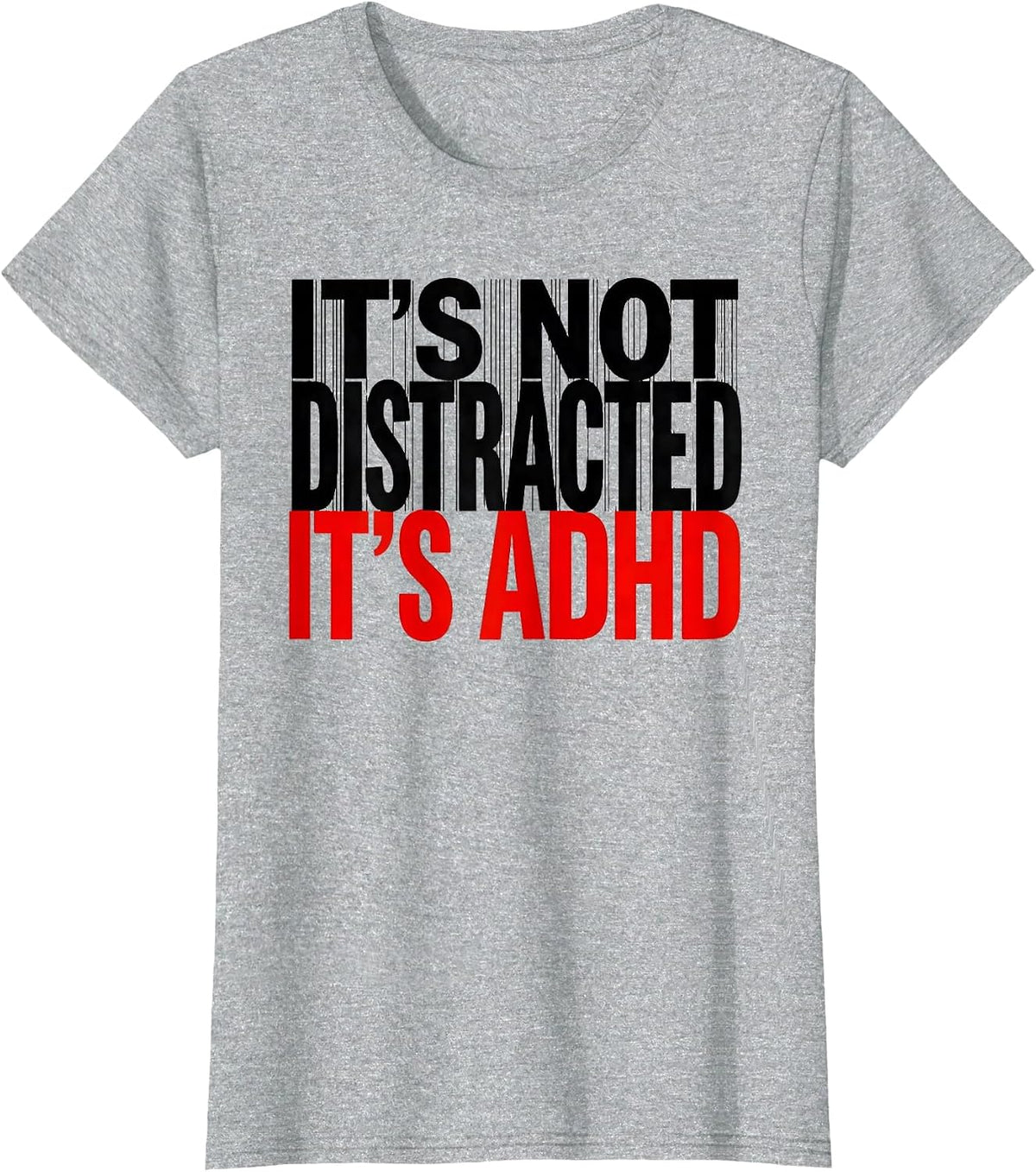 It's Not Distracted It's ADHD Funny Neurodiversity Awareness T-Shirt - Heather Grey