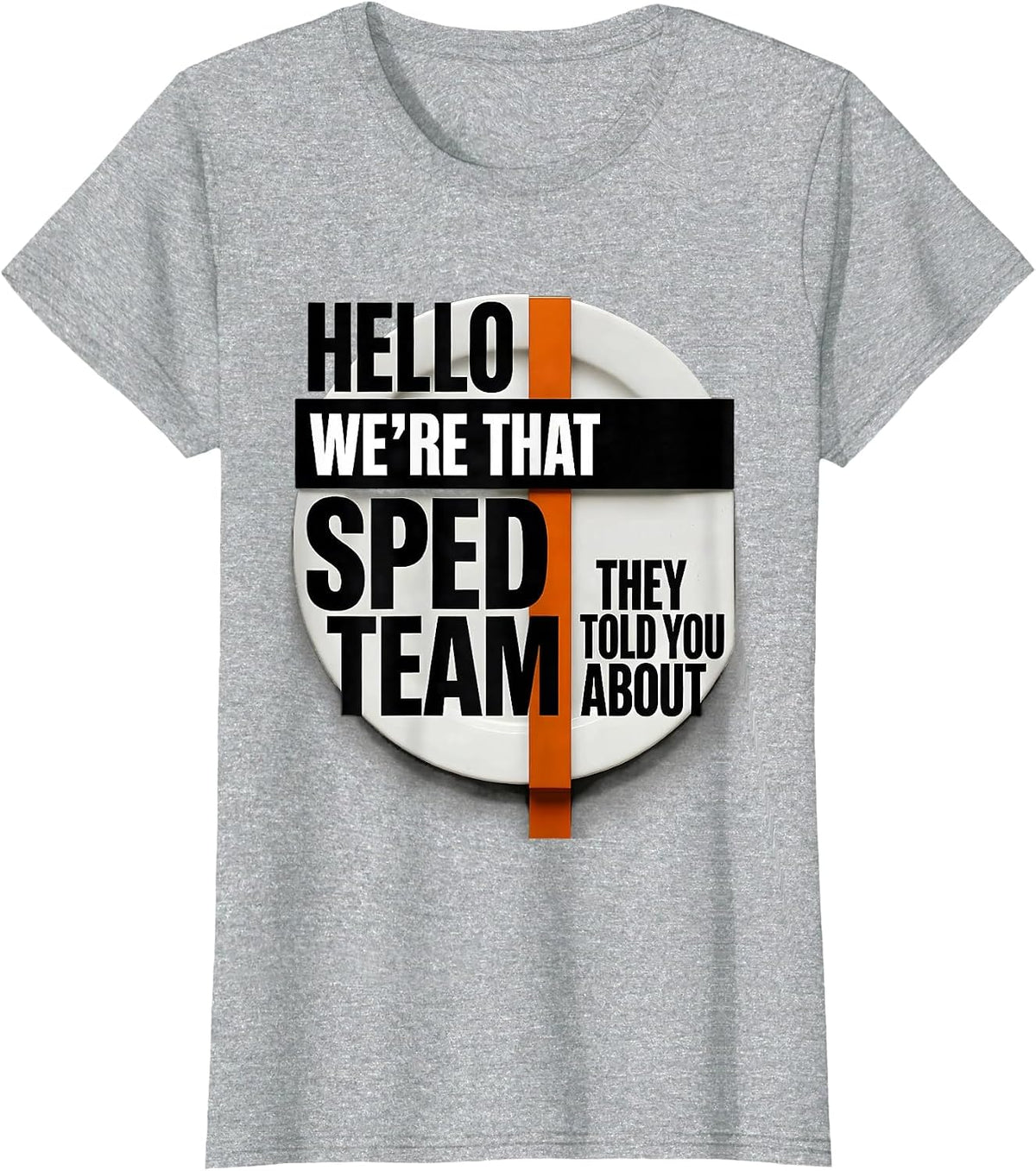Hello, We're That SPED Team They Told You About Teacher T-Shirt - Heather Grey