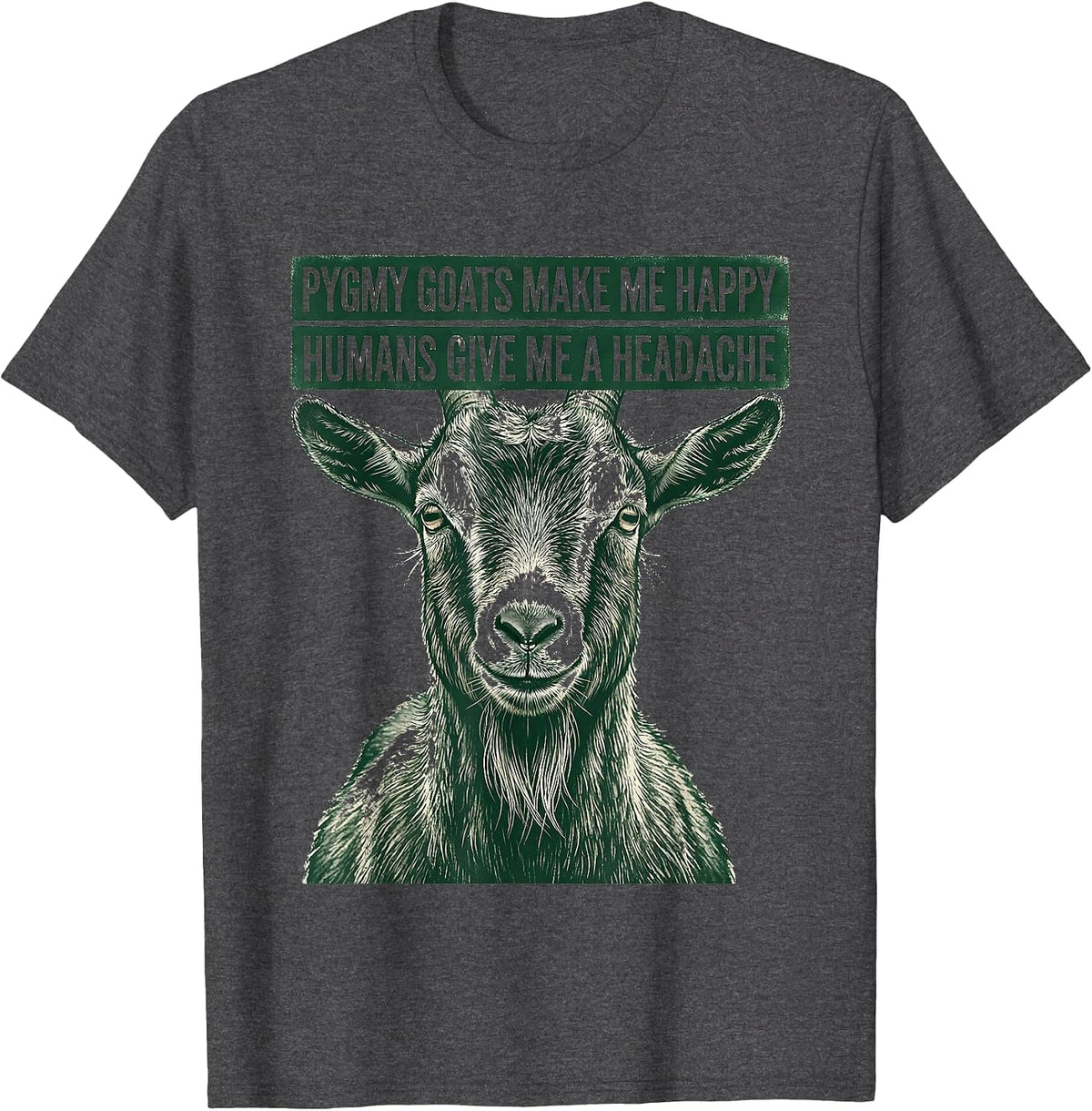 Men's Pygmy Goats Make Me Happy, Humans Give Me A Headache Pet T-Shirt - Dark Heather Grey
