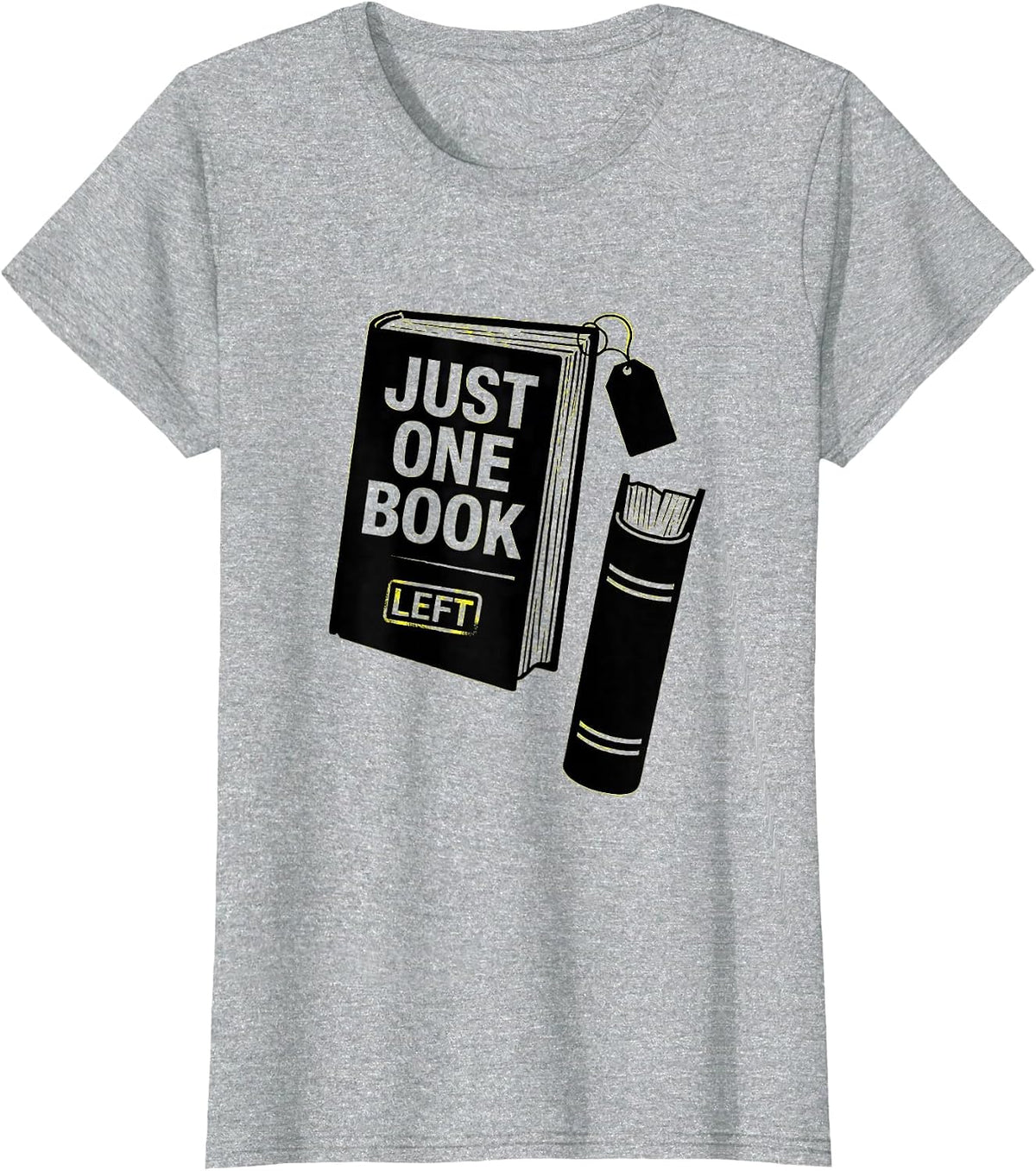 Just One Book Left Funny Librarian Book Lover Reader Gift T-Shirt - Heather Grey