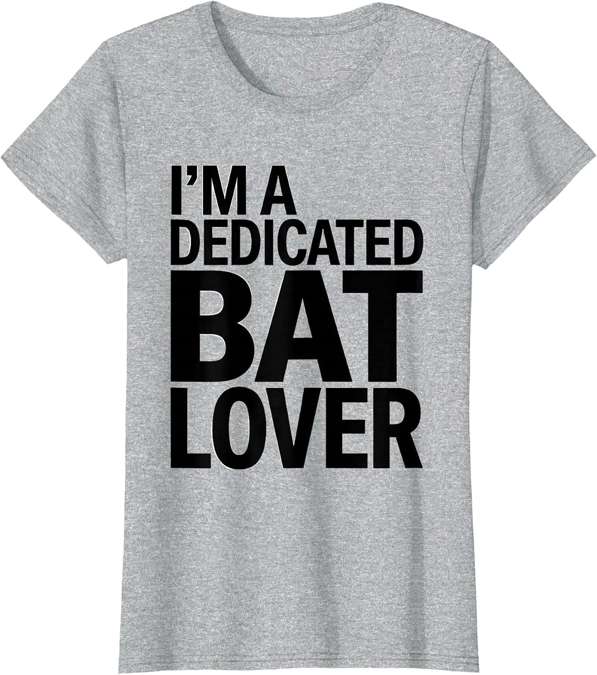 I'm A Dedicated Bat Lover Funny Bat Enthusiast Wildlife T-Shirt - Heather Grey
