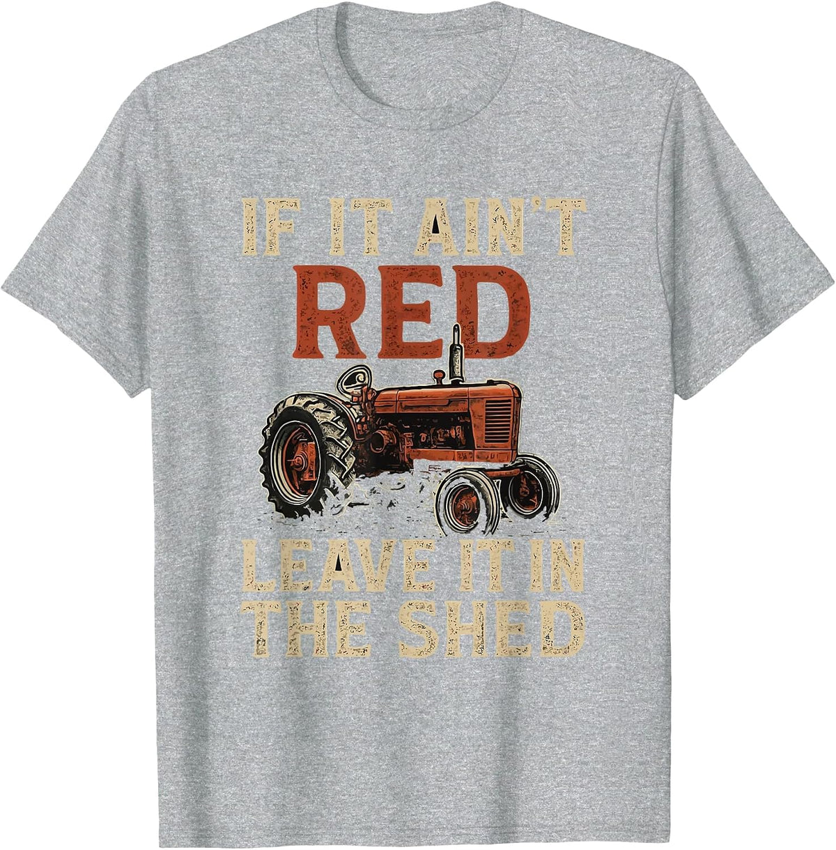 If It Ain't Red Leave It Tractors Funny Farmer Farming Mens T-Shirt - Heather Grey